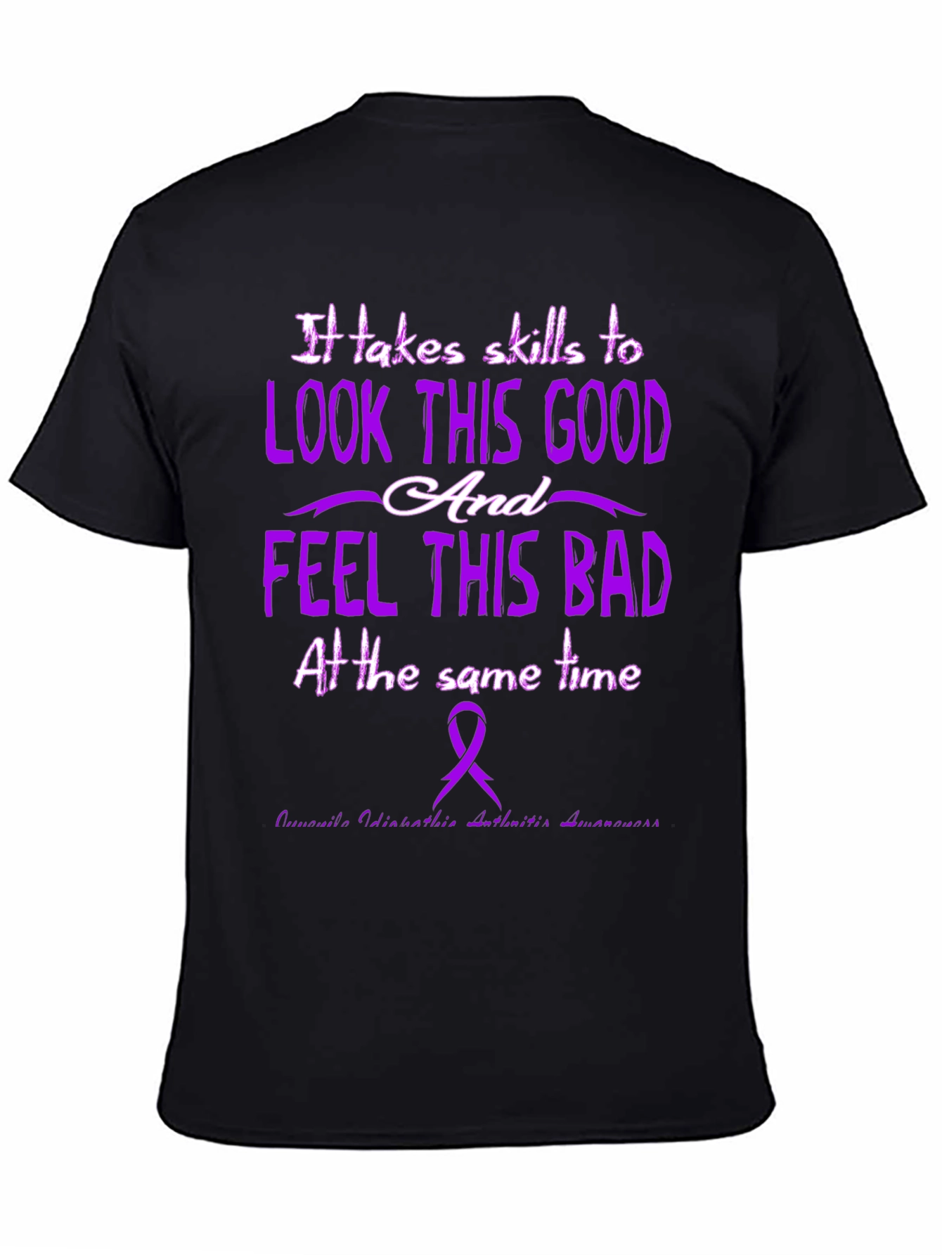 Skills to Look This Good Arthritis Awareness T-Shirt