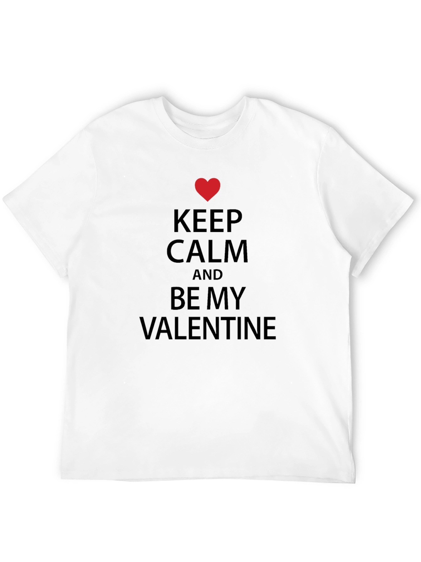 Keep Calm and Be My Valentine T-Shirt