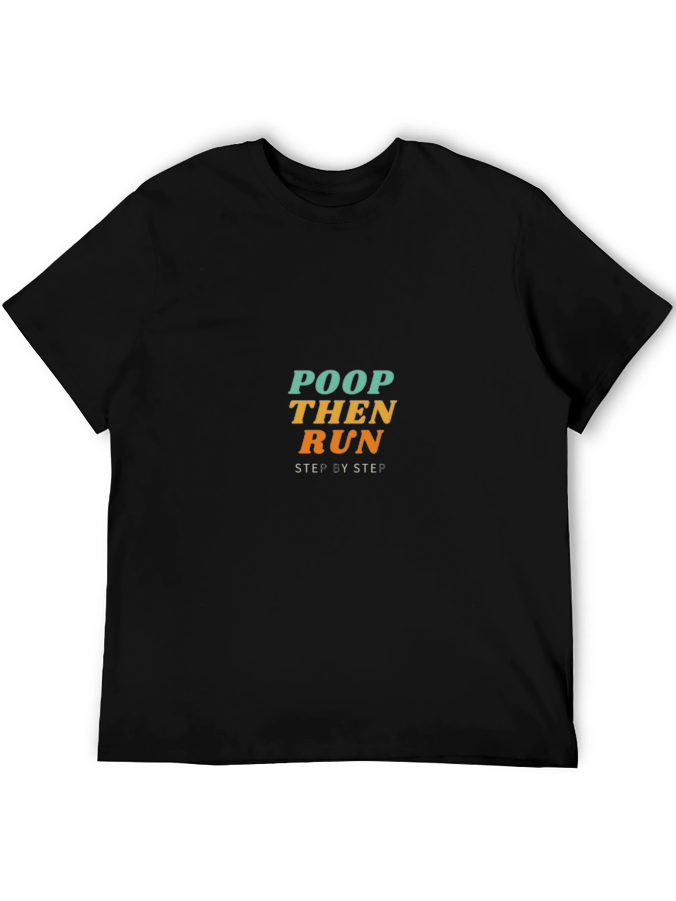 Poop Then Run Graphic Tee