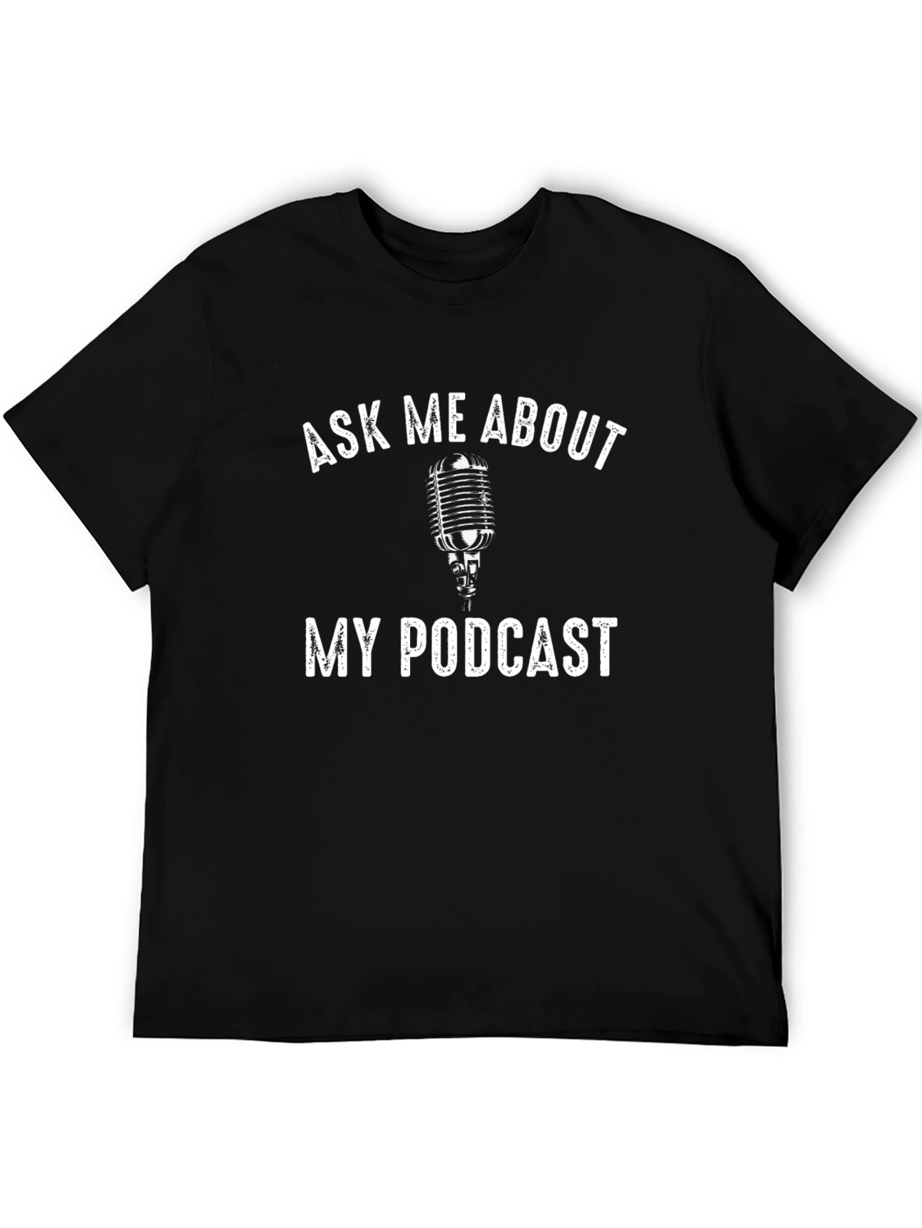 Ask Me About My Podcast T-Shirt