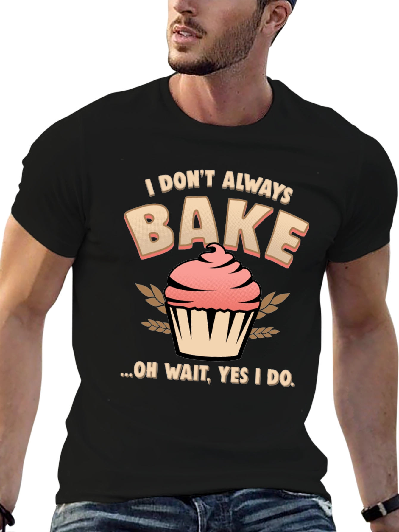 Funny Baking T-Shirt - I Dont Always Bake