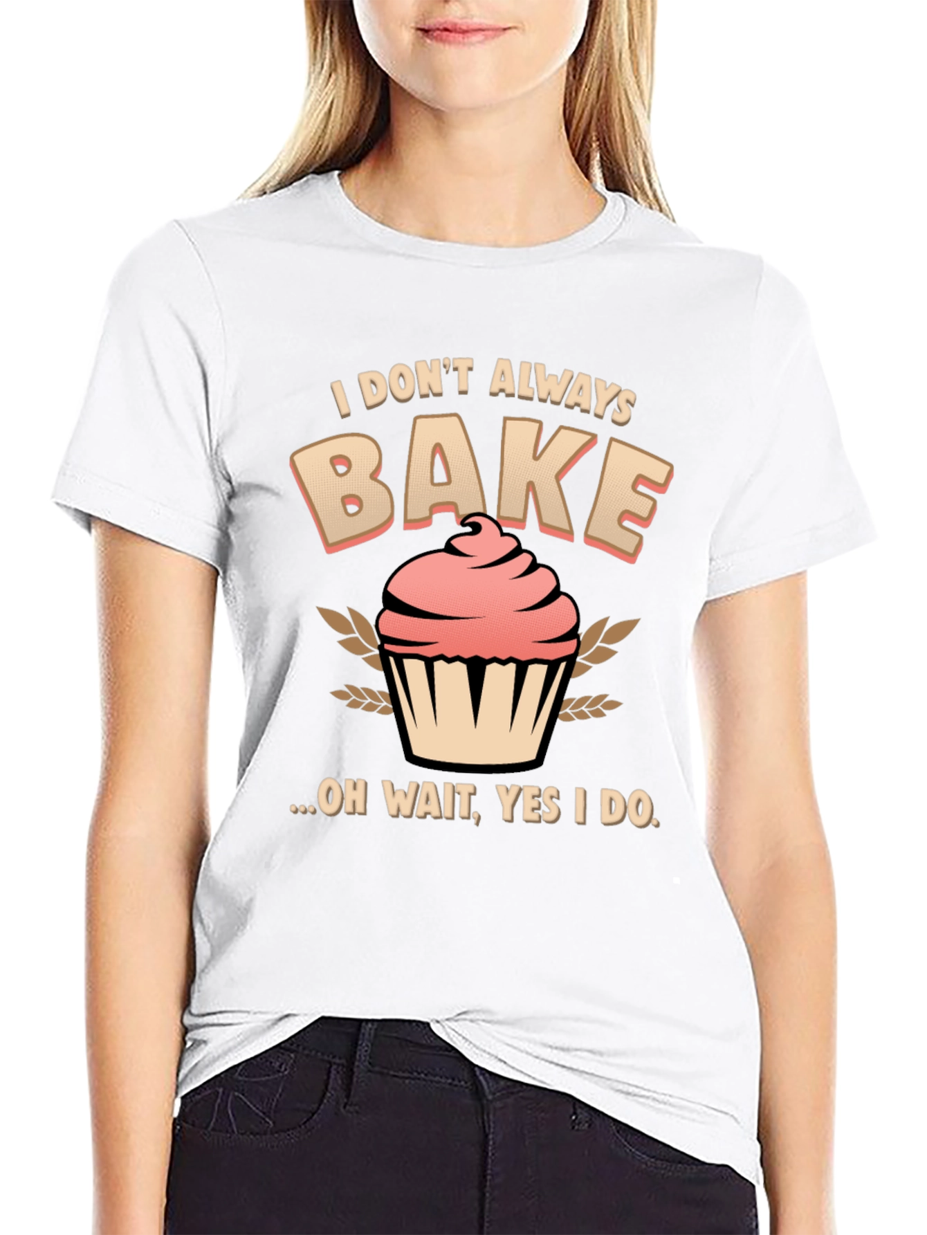 Funny Baking T-Shirt - I Dont Always Bake