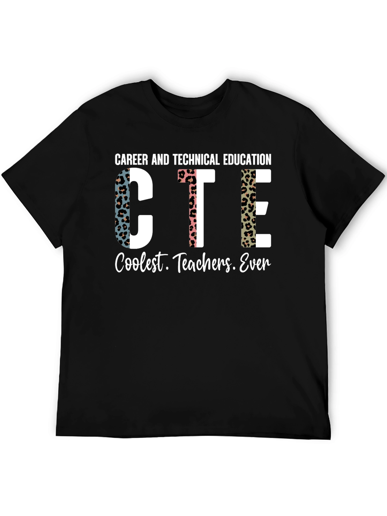 CTE Coolest Teachers Ever T-Shirt