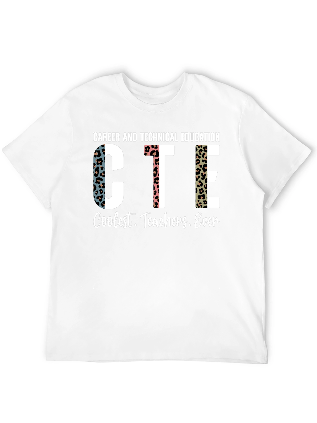 CTE Coolest Teachers Ever T-Shirt