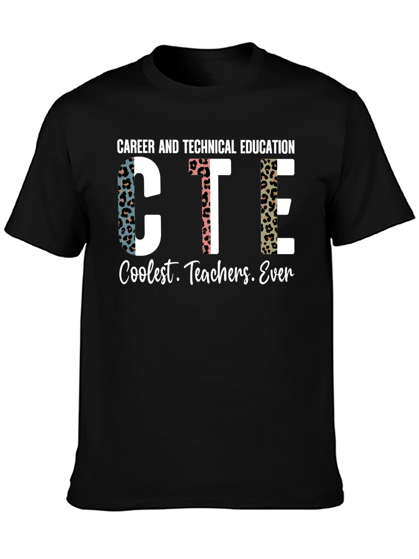 CTE Coolest Teachers Ever T-Shirt