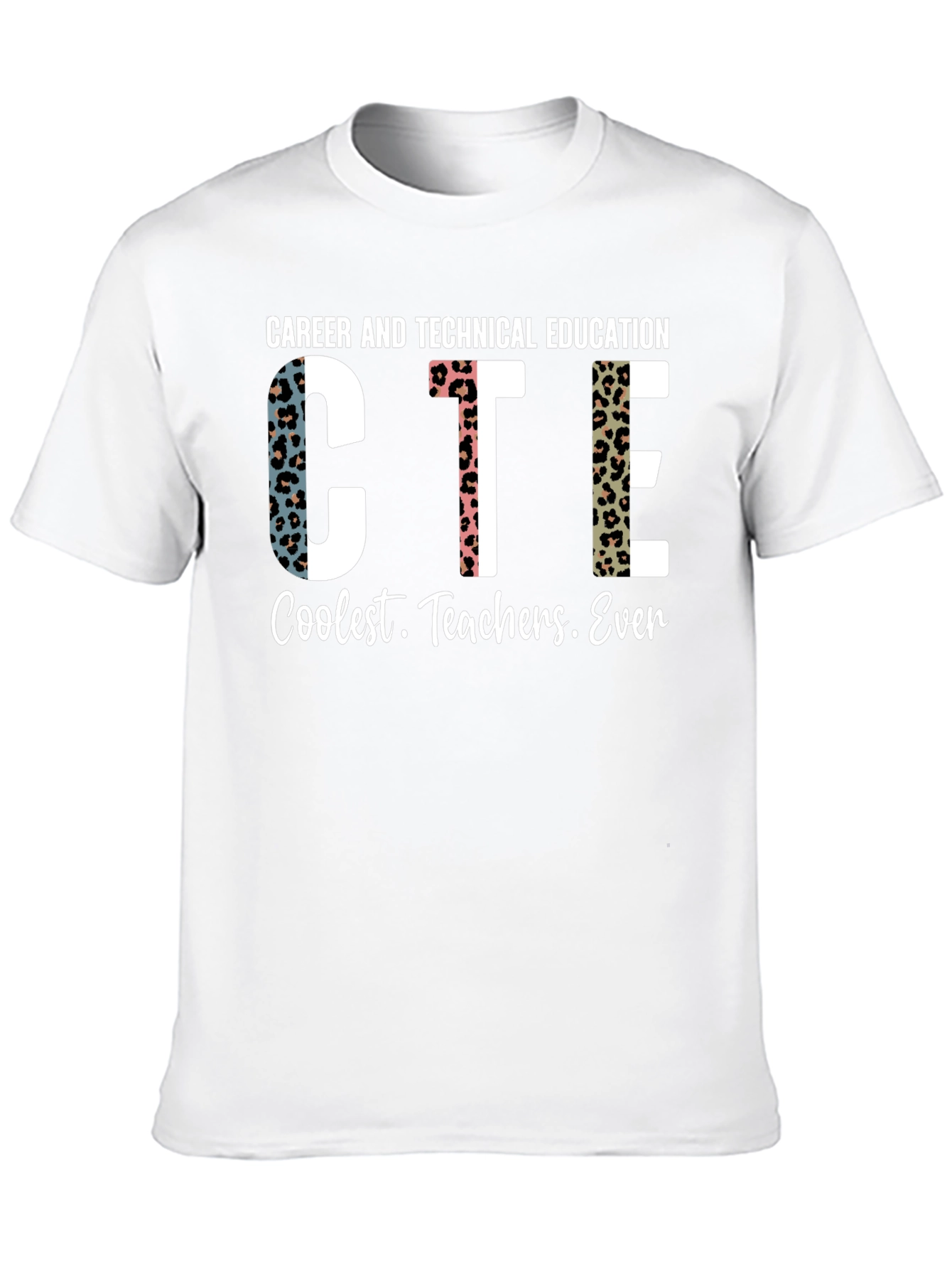 CTE Coolest Teachers Ever T-Shirt