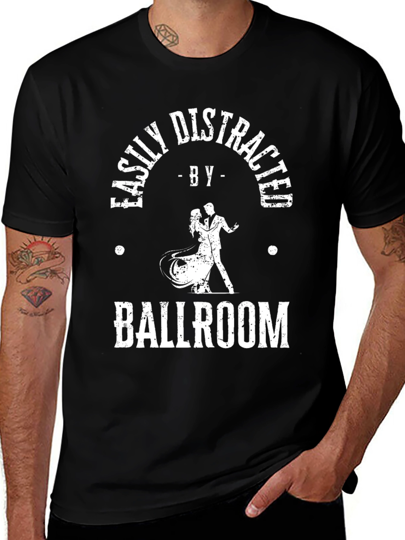 Ballroom Dance T-Shirt - Easily Distracted Dancing Tee