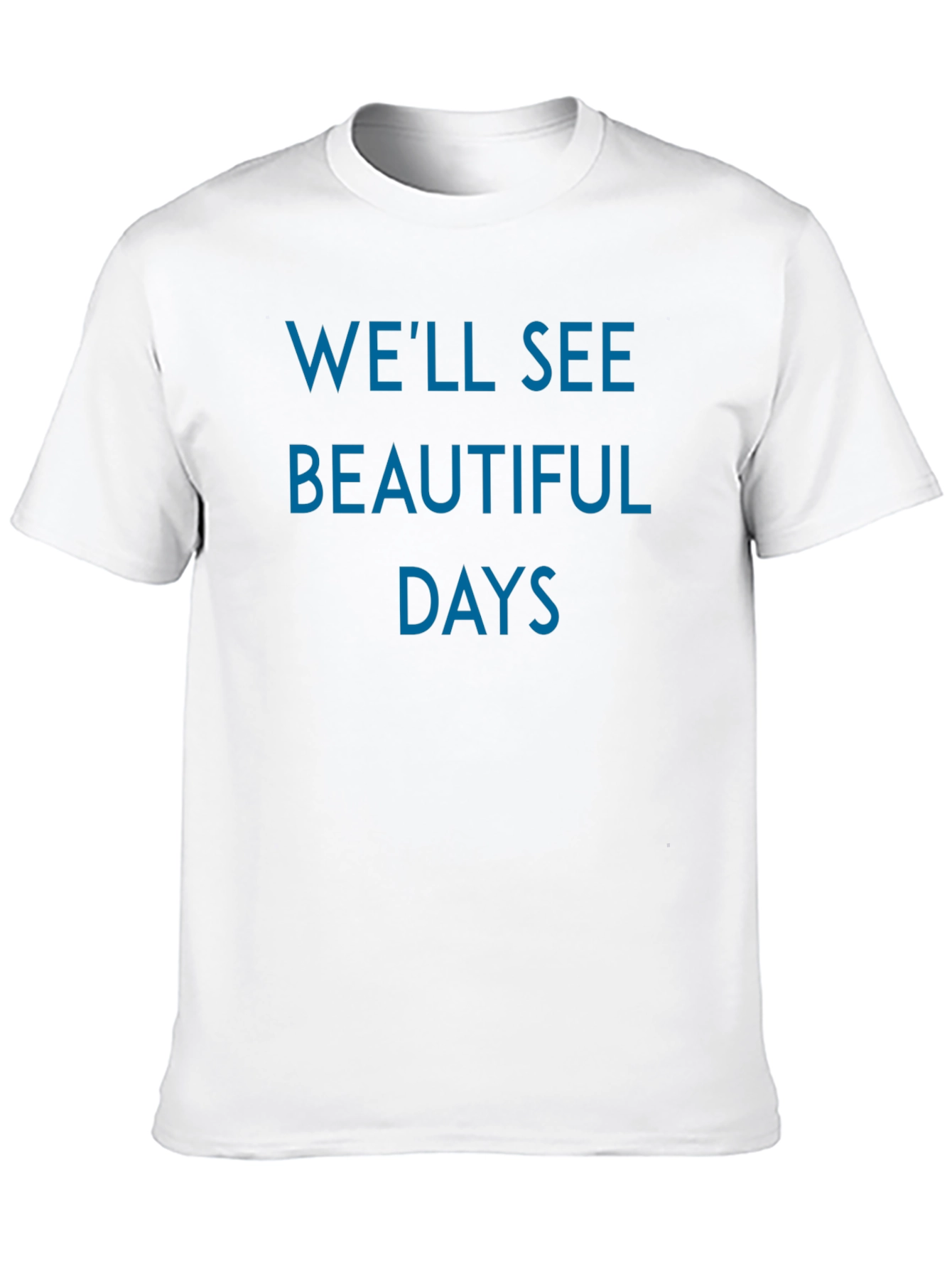 Inspirational Graphic Tee - Well See Beautiful Days