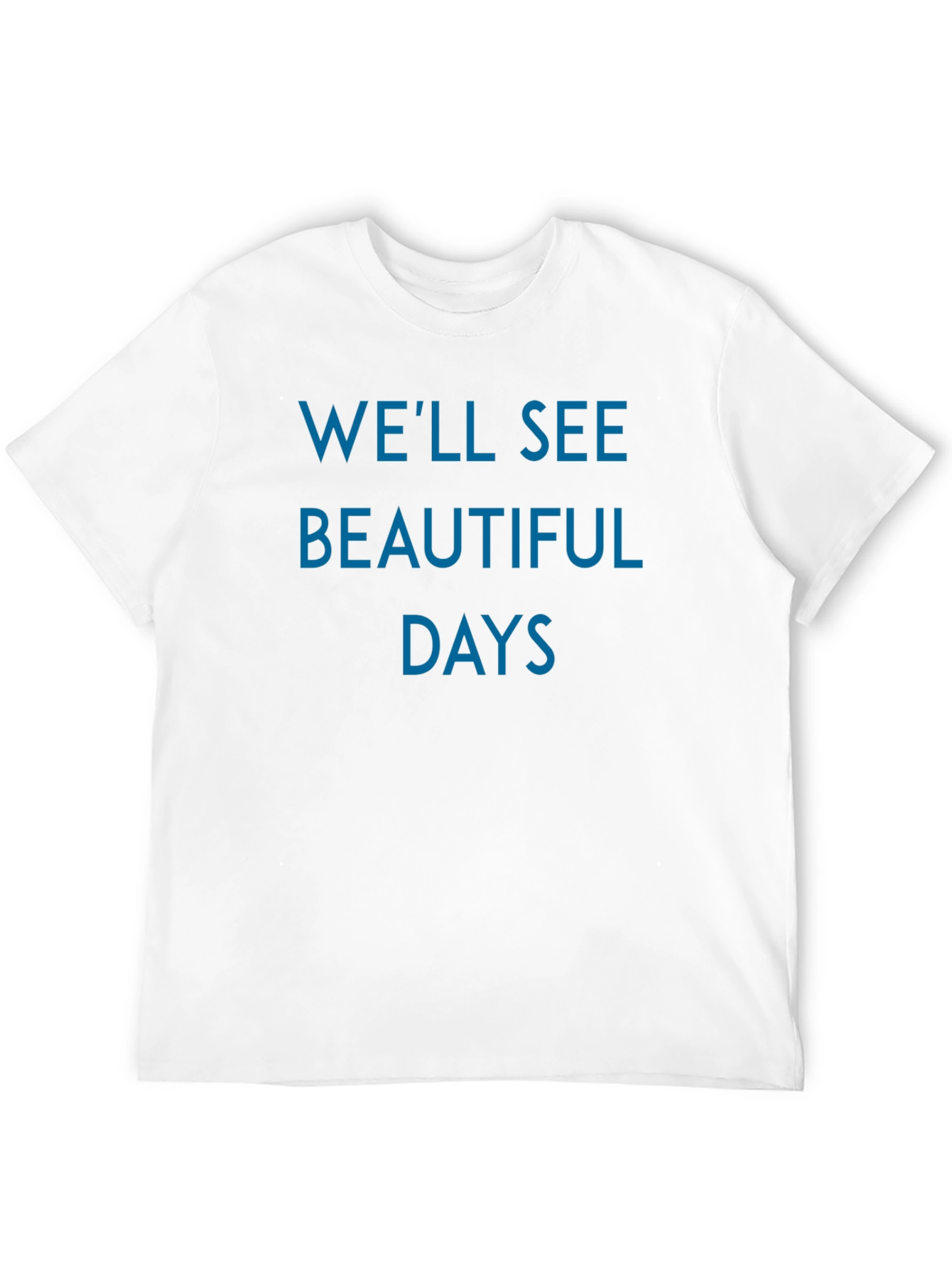 Inspirational Graphic Tee - Well See Beautiful Days