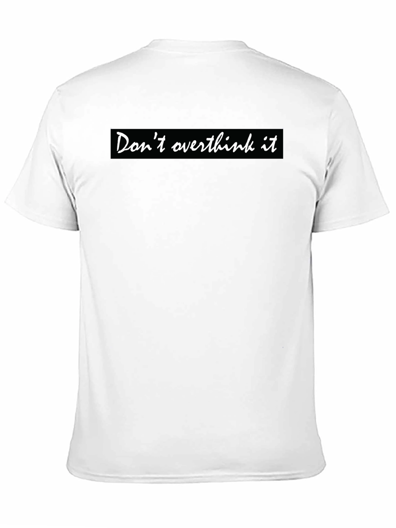 Dont Overthink It Black T-Shirt