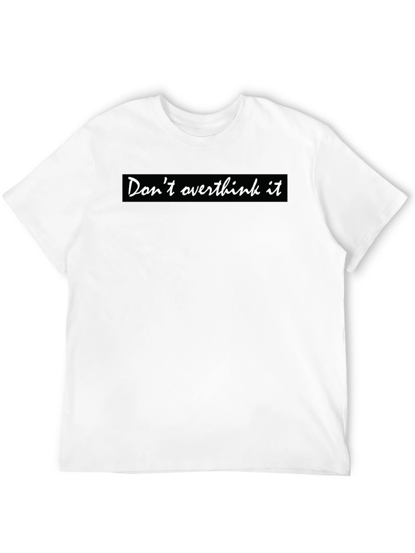 Dont Overthink It Black T-Shirt