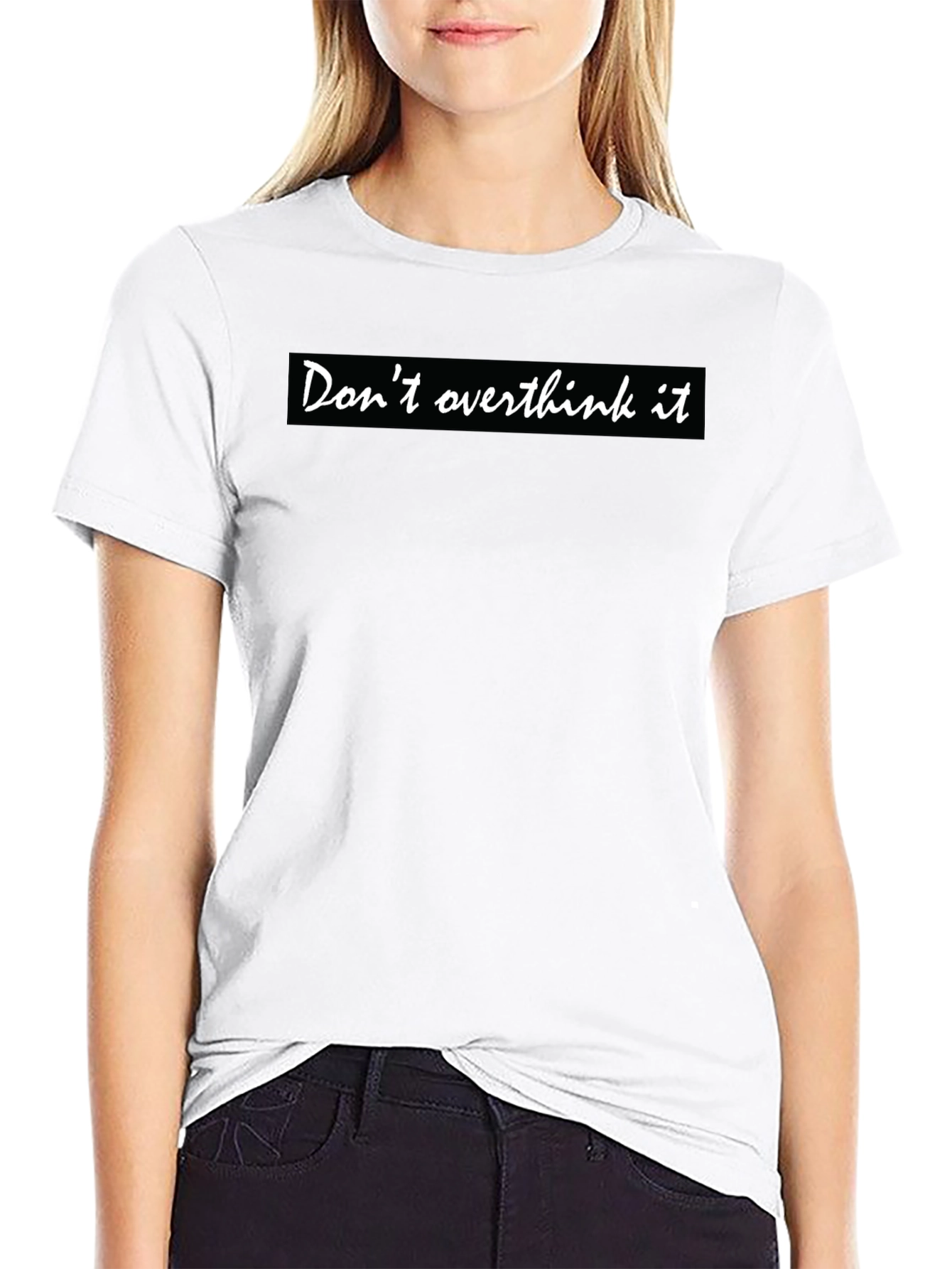 Dont Overthink It Black T-Shirt