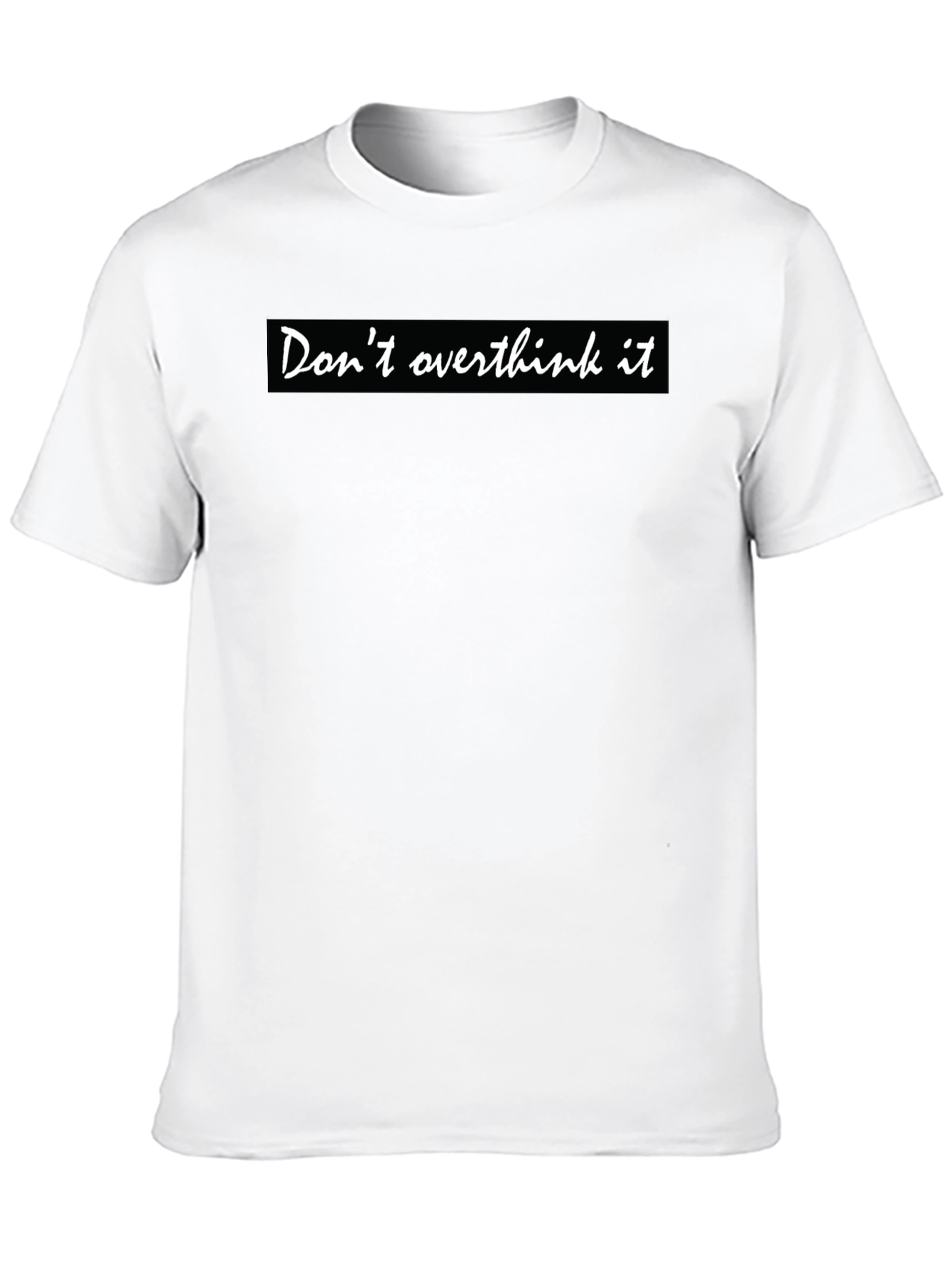 Dont Overthink It Black T-Shirt