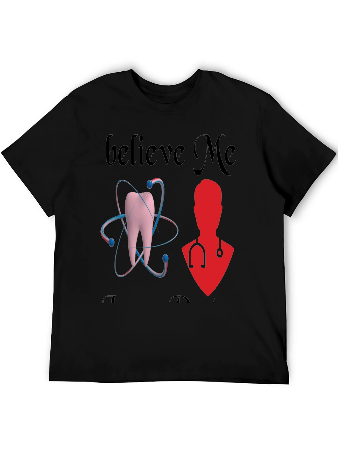Believe Me Dentist T-Shirt