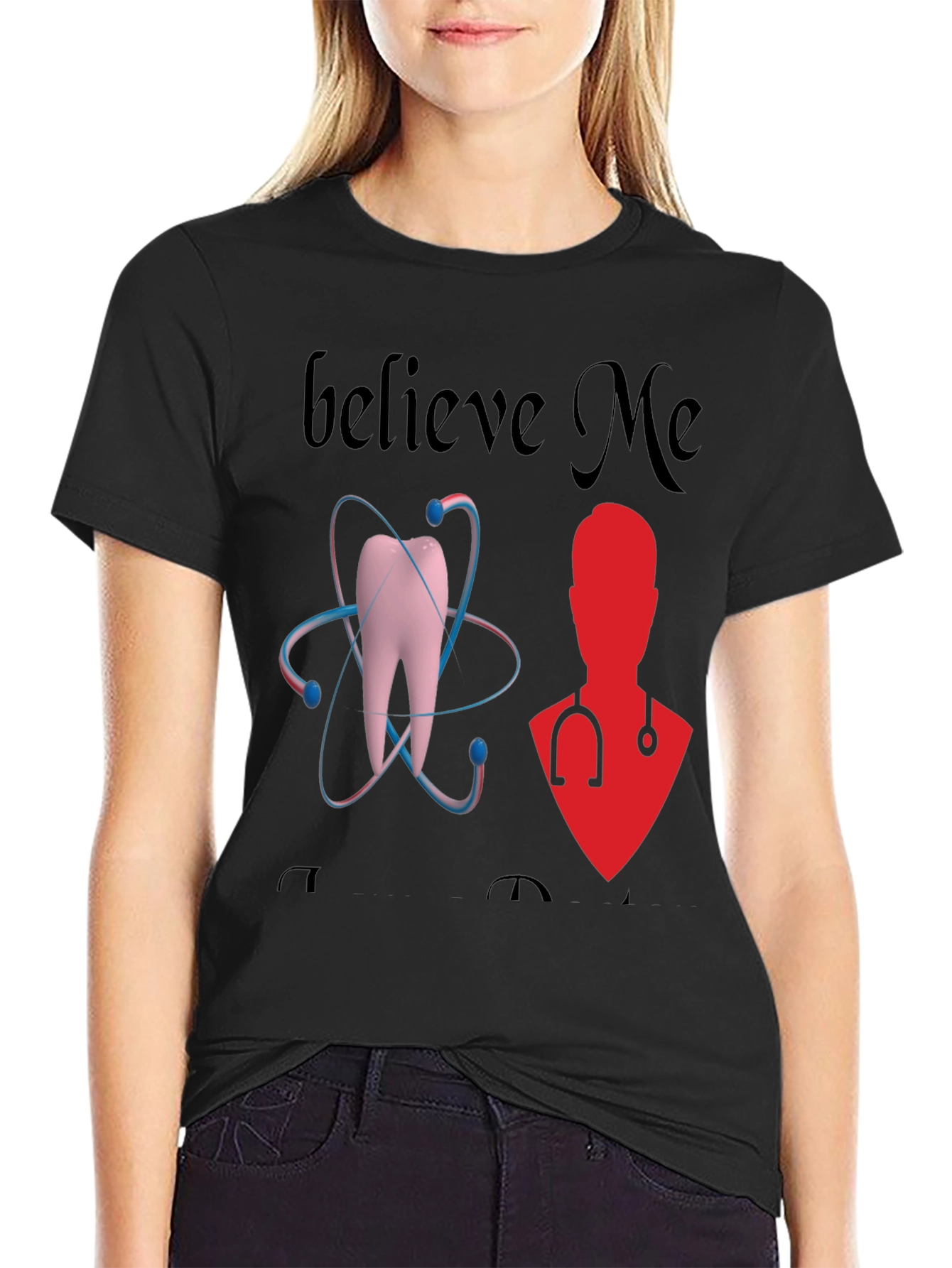 Believe Me Dentist T-Shirt