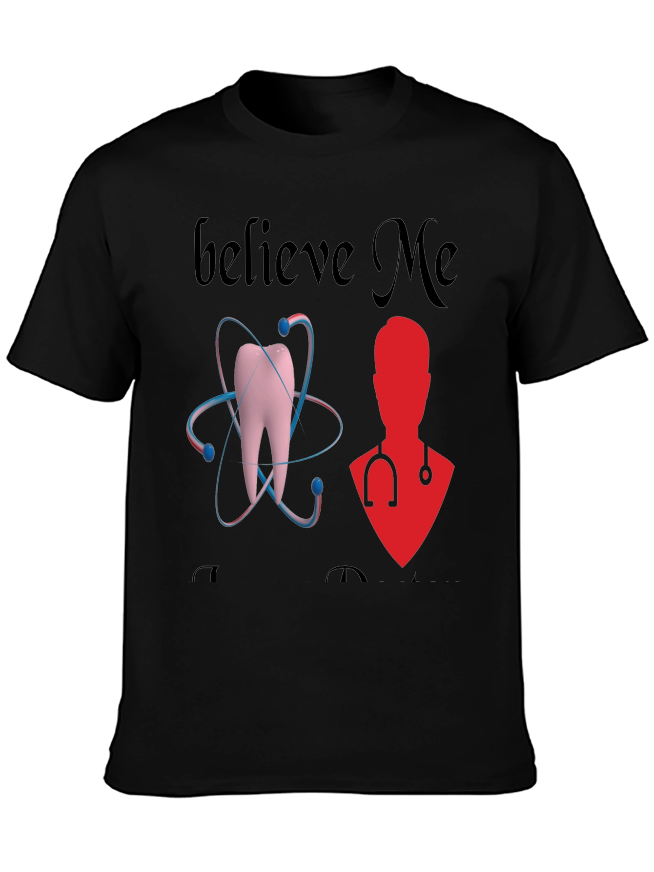 Believe Me Dentist T-Shirt