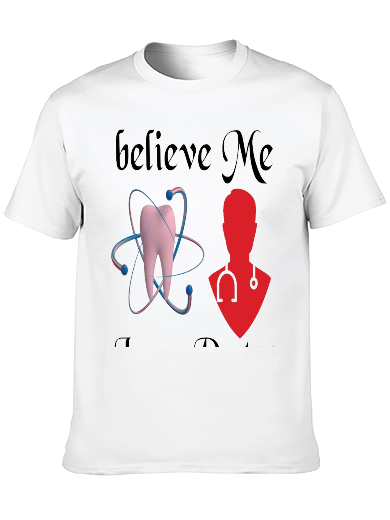 Believe Me Dentist T-Shirt