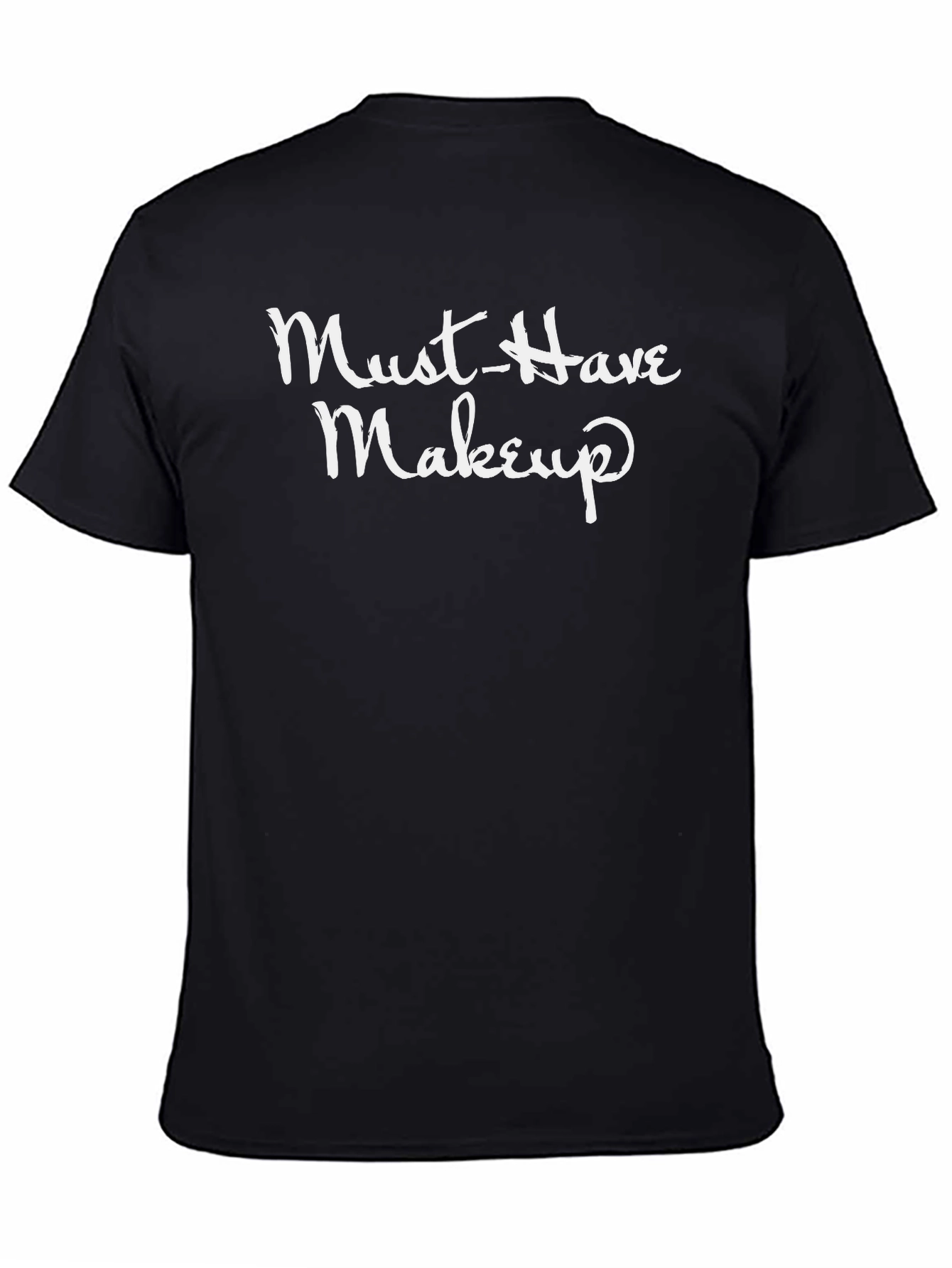 Must-Have Makeup T-Shirt - Stylish Graphic Tee