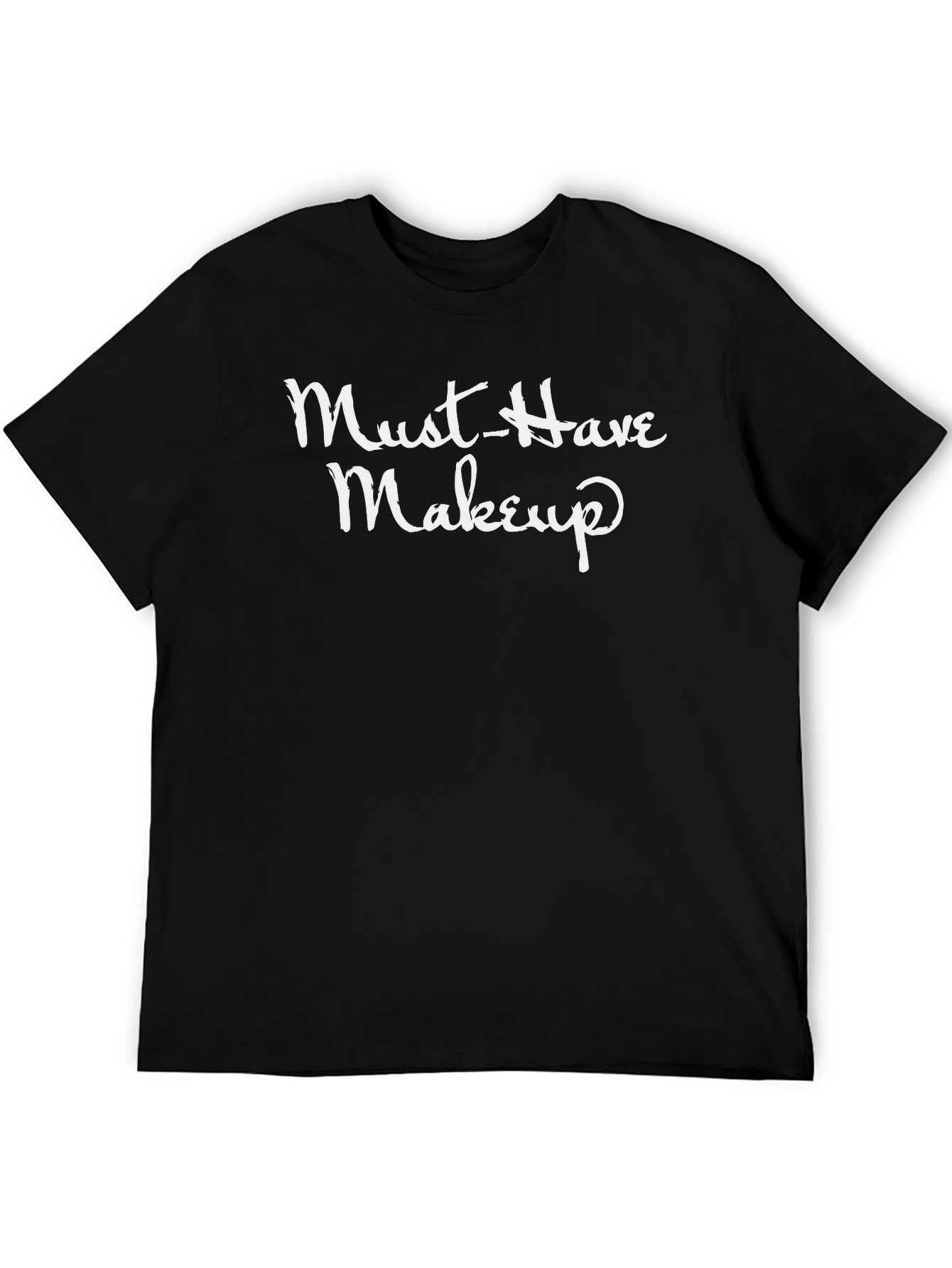 Must-Have Makeup T-Shirt - Stylish Graphic Tee