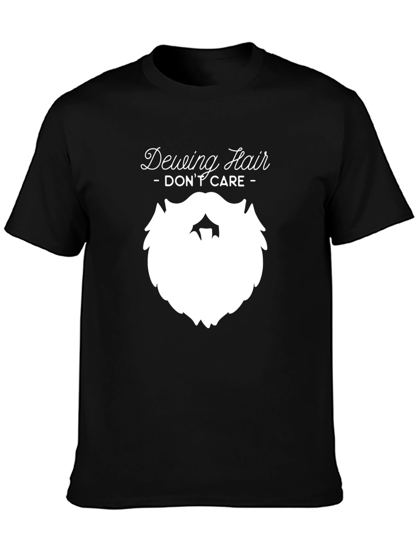 Deweing Hair Dont Care T-Shirt Beard Graphic Tee