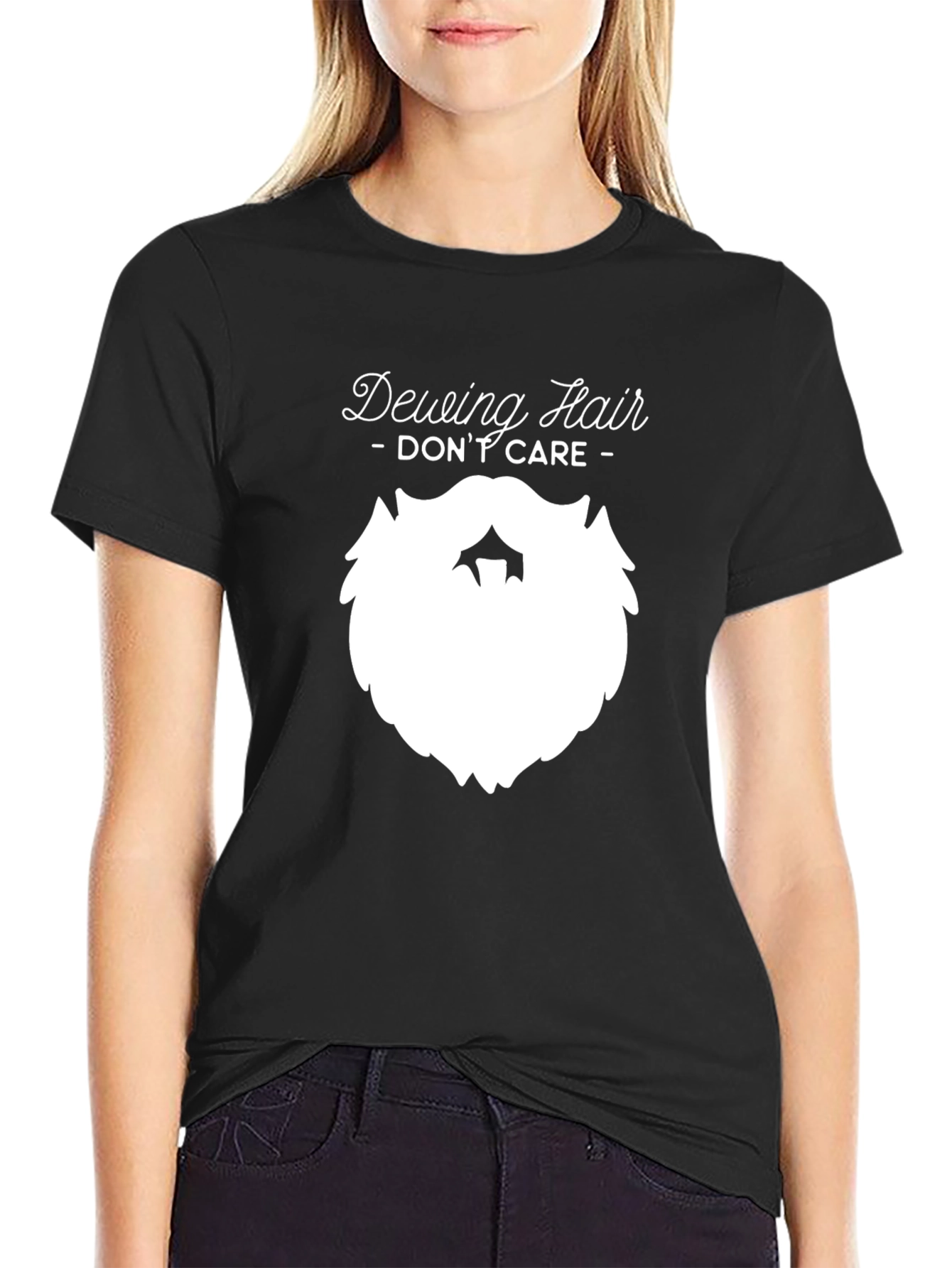 Deweing Hair Dont Care T-Shirt Beard Graphic Tee