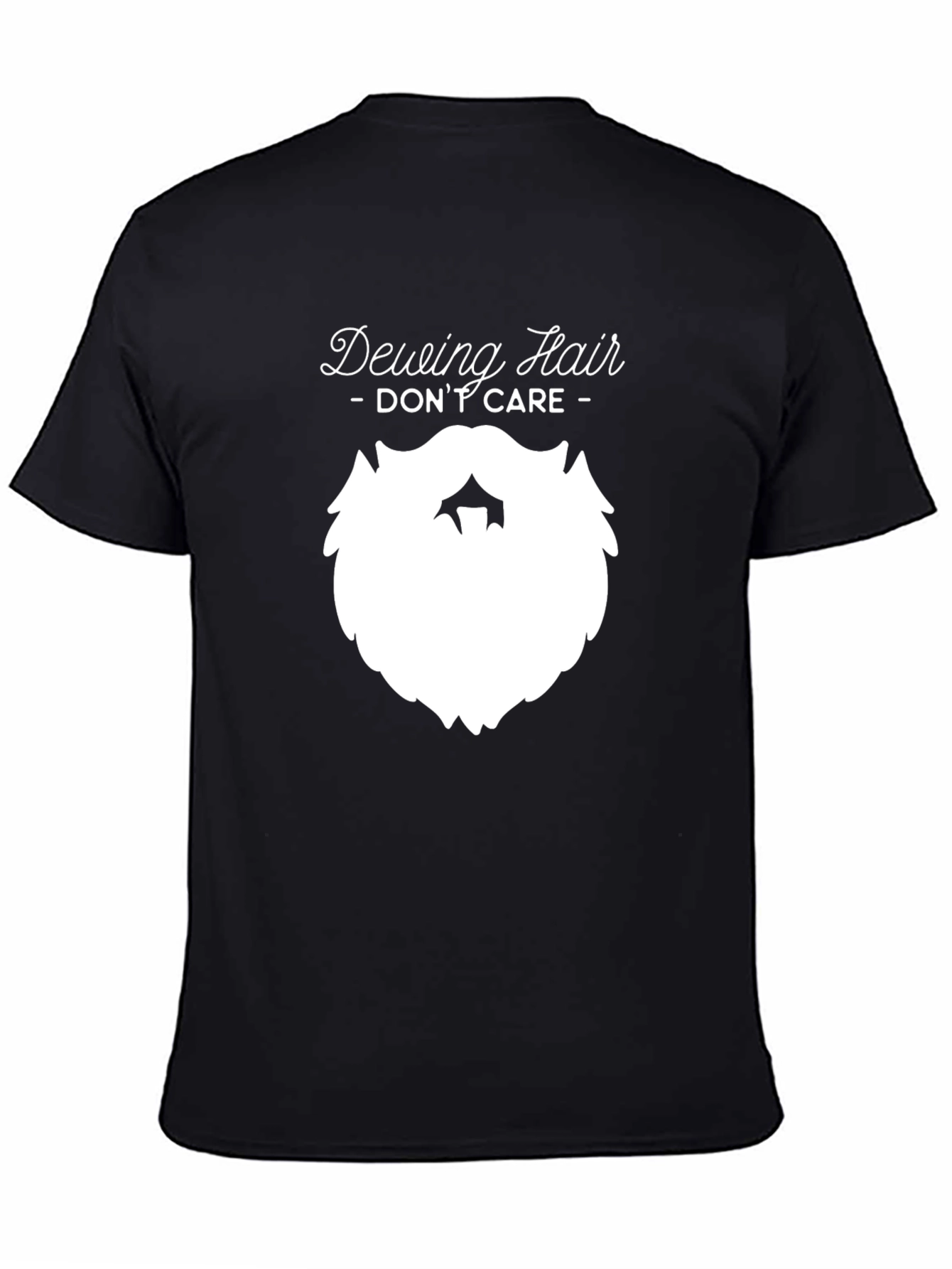 Deweing Hair Dont Care T-Shirt Beard Graphic Tee