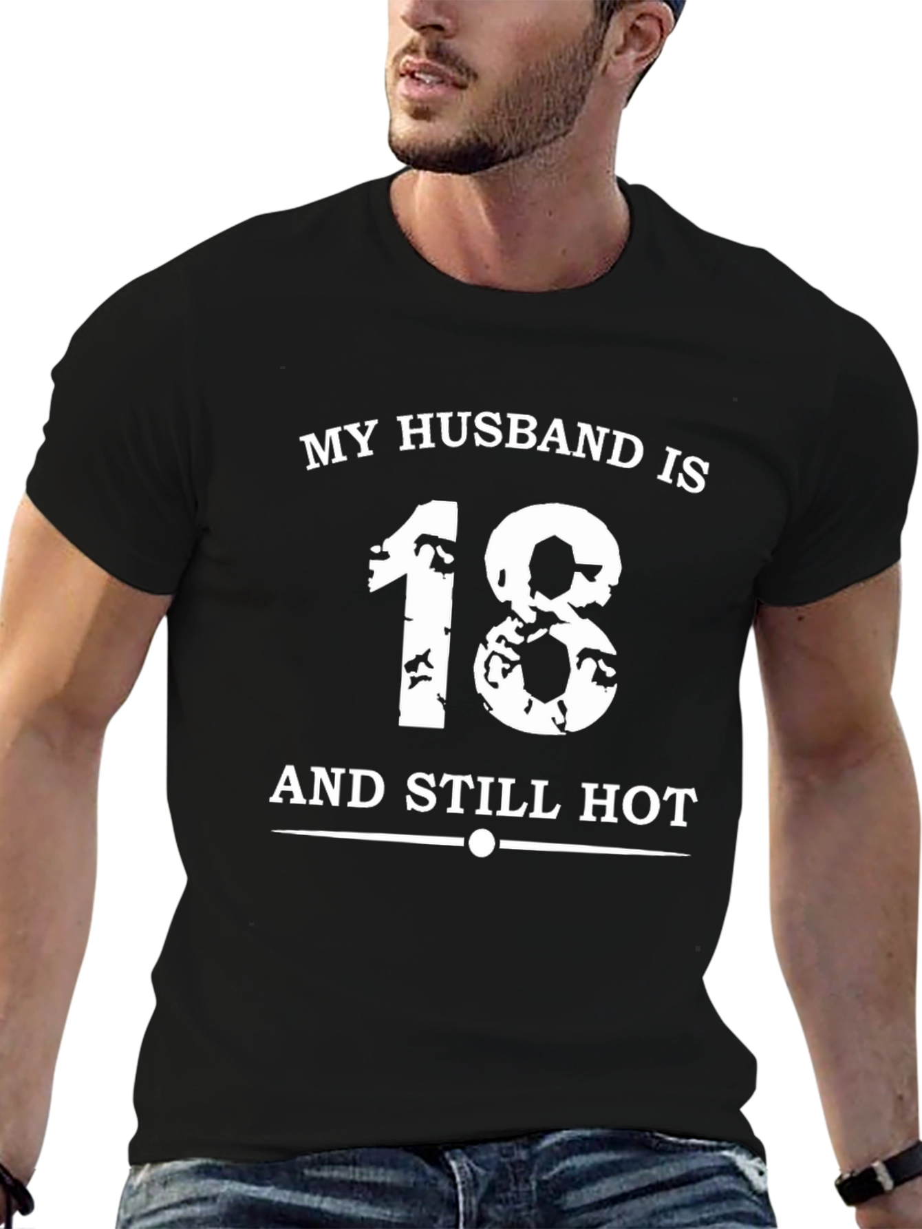 Funny Husband 18 Still Hot Graphic T-Shirt