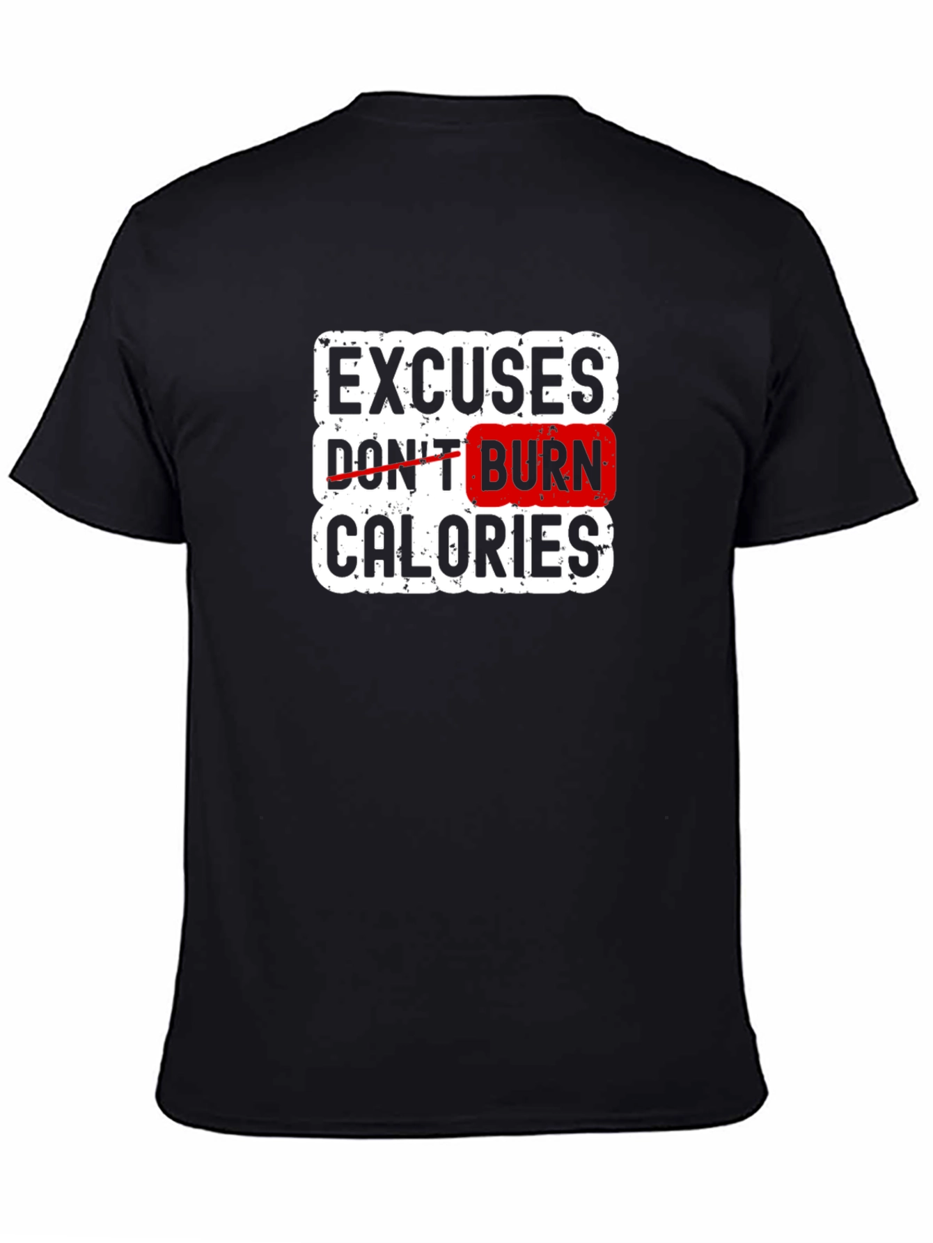 Excuses Dont Burn Calories Black T-Shirt