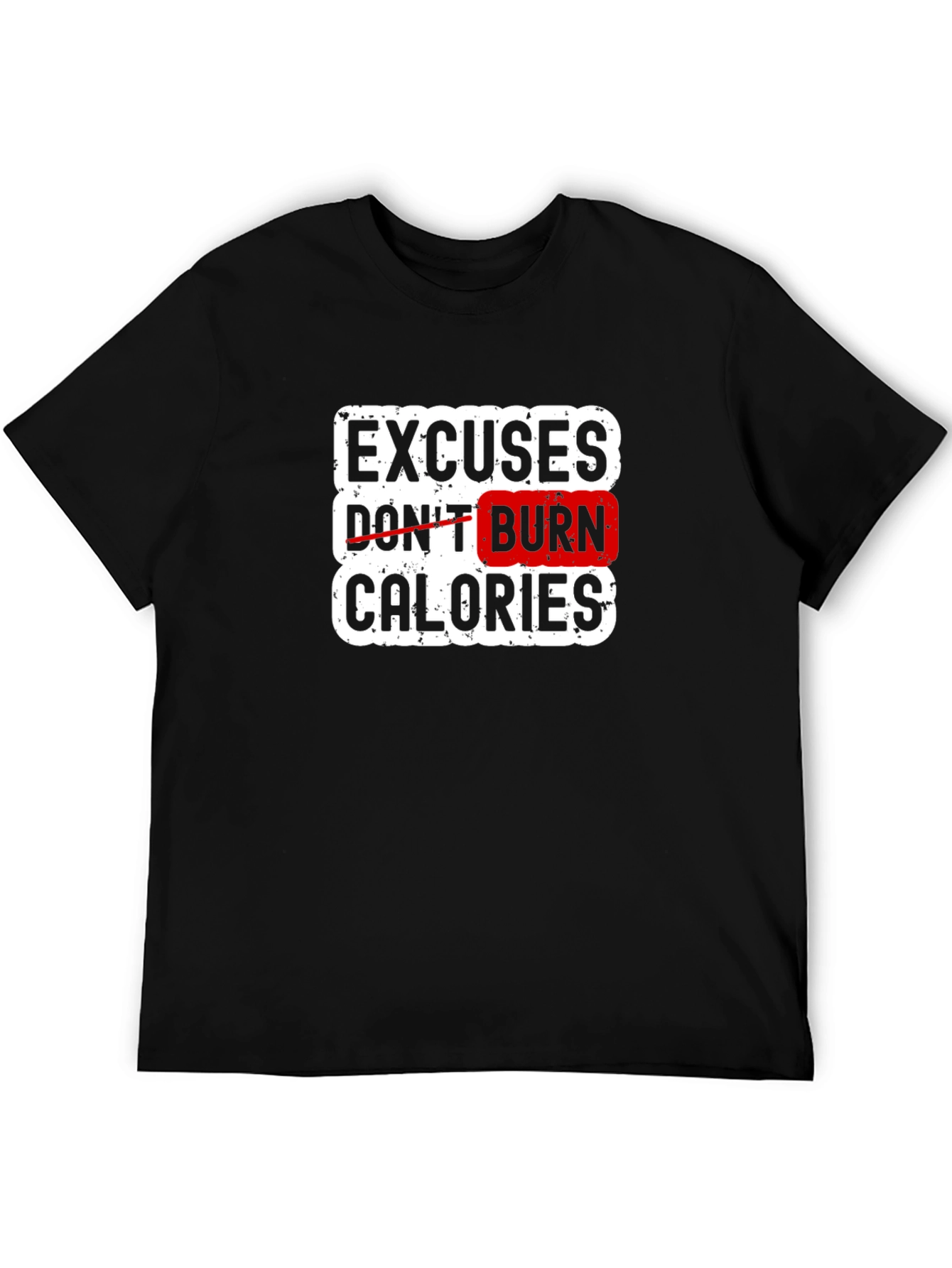 Excuses Dont Burn Calories Black T-Shirt