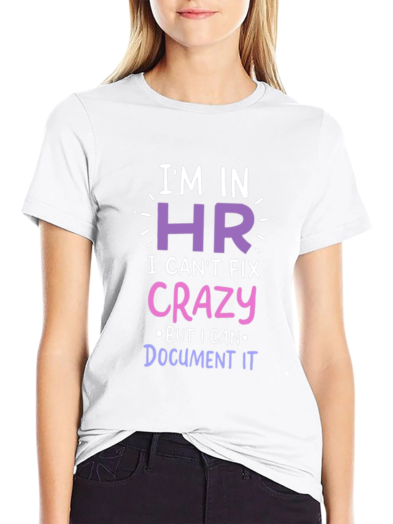 Funny HR T-Shirt - I Cant Fix Crazy!