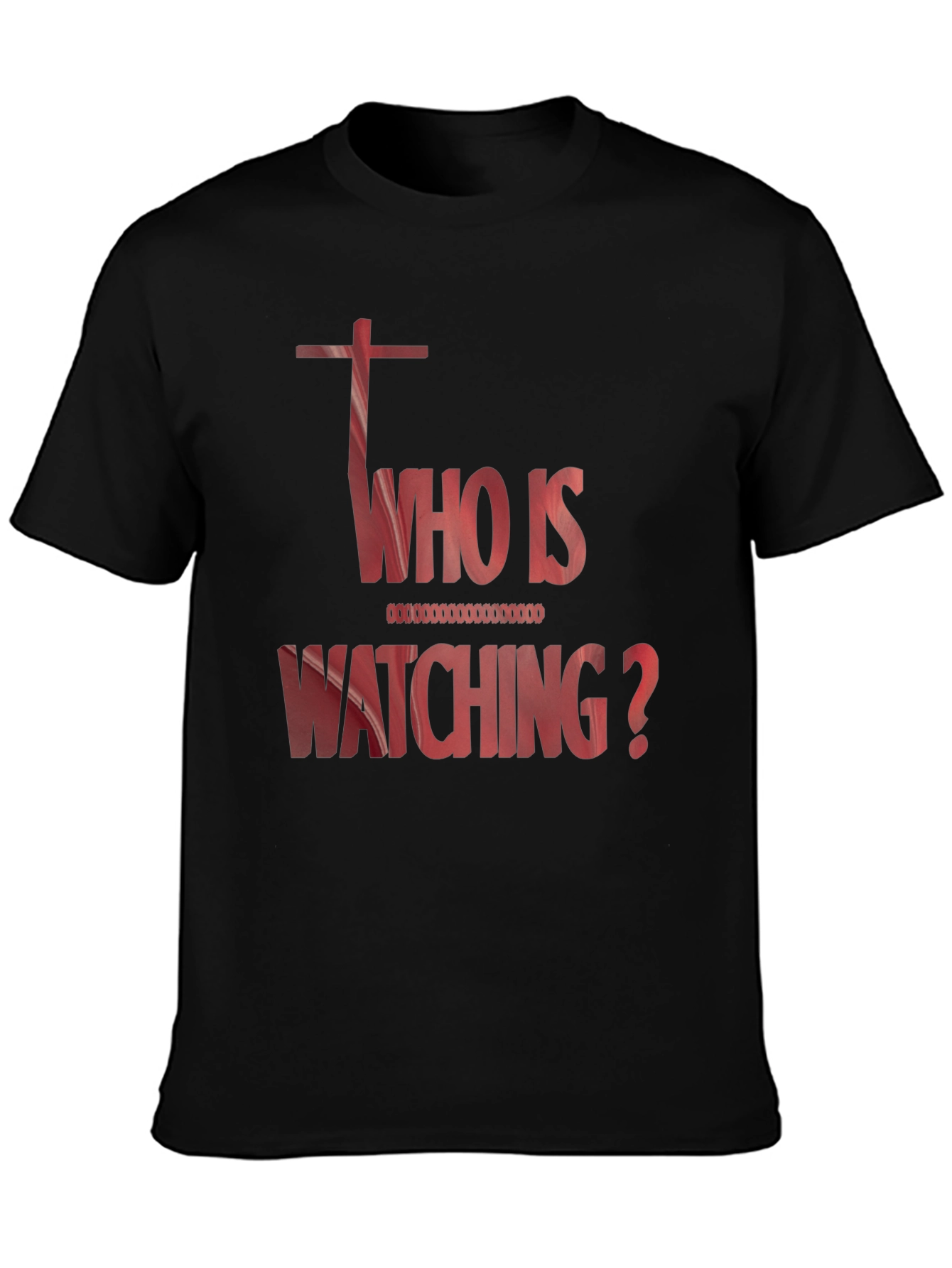 Who Is Watching Graphic T-Shirt