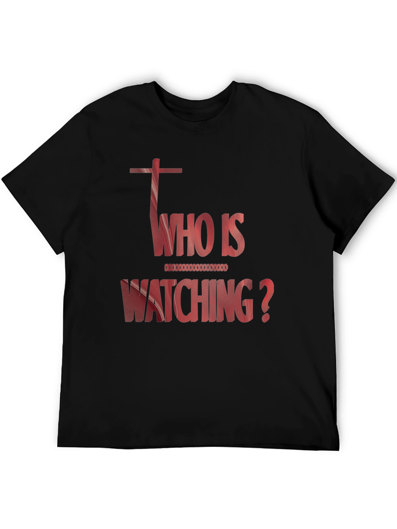 Who Is Watching Graphic T-Shirt
