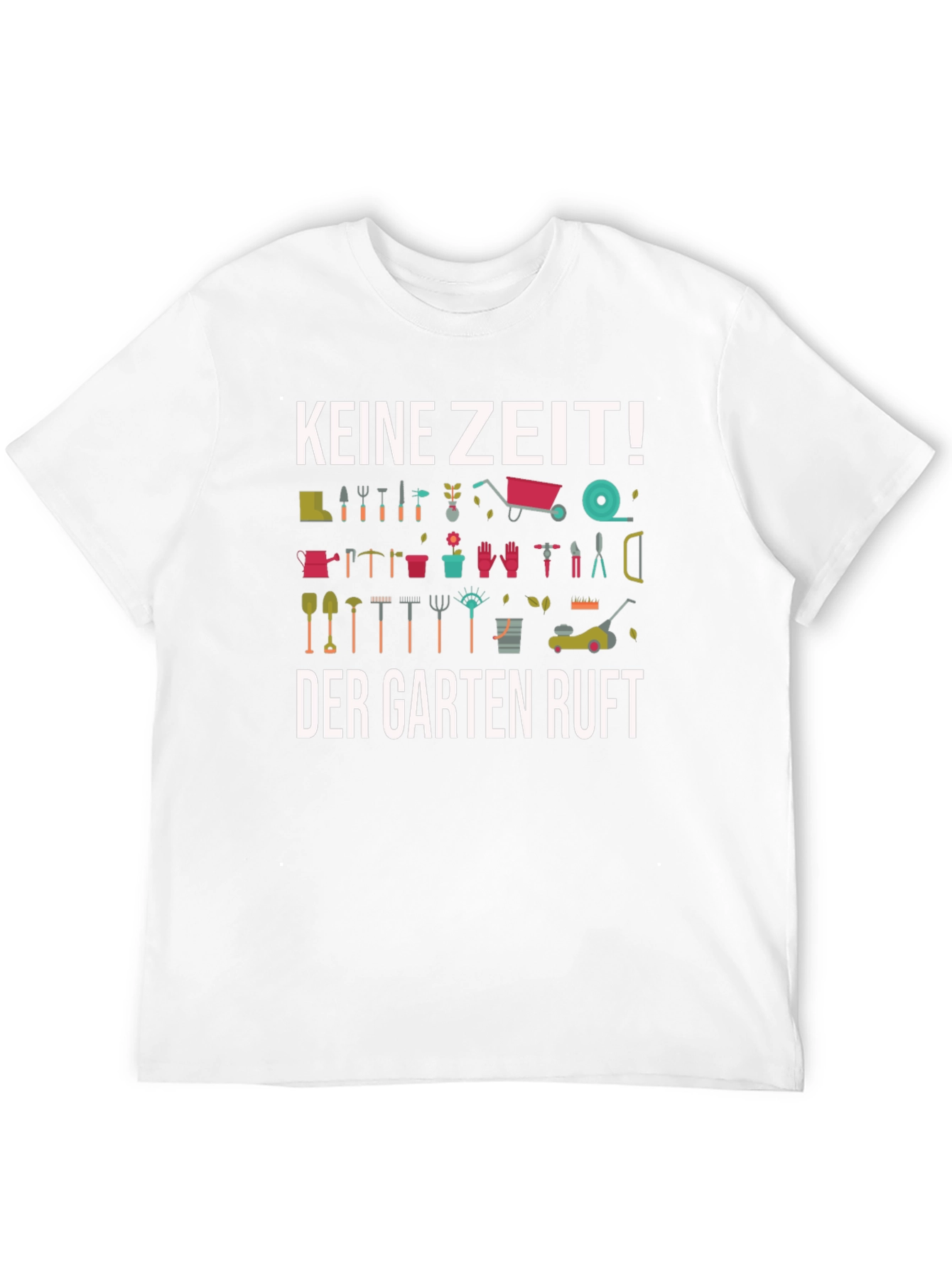 Gardening T-Shirt - Keine Zeit! Der Garten Ruft