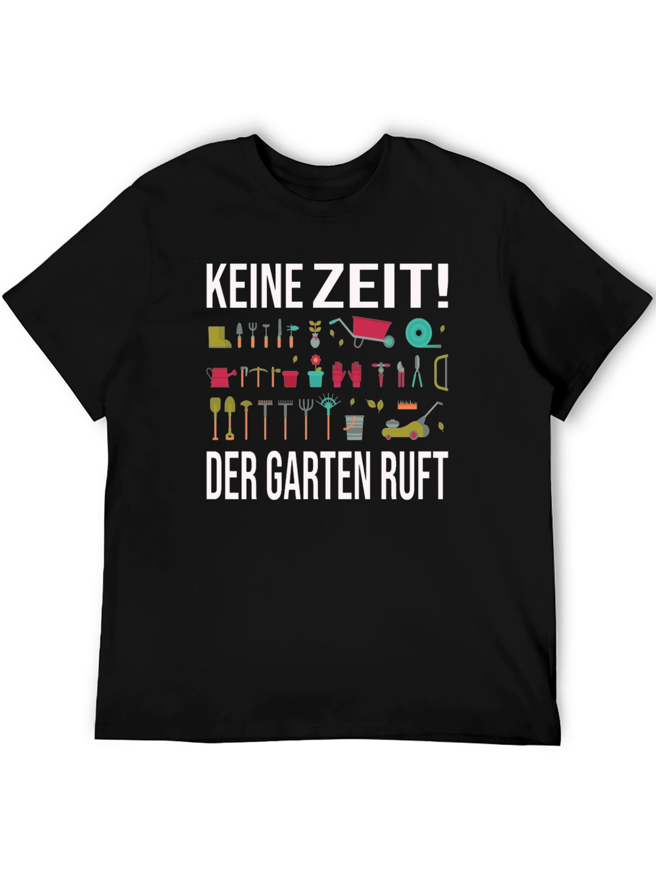 Gardening T-Shirt - Keine Zeit! Der Garten Ruft