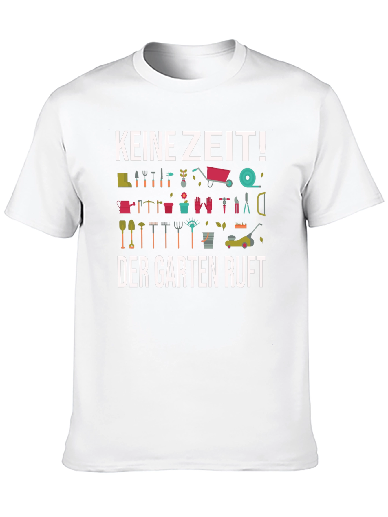 Gardening T-Shirt - Keine Zeit! Der Garten Ruft
