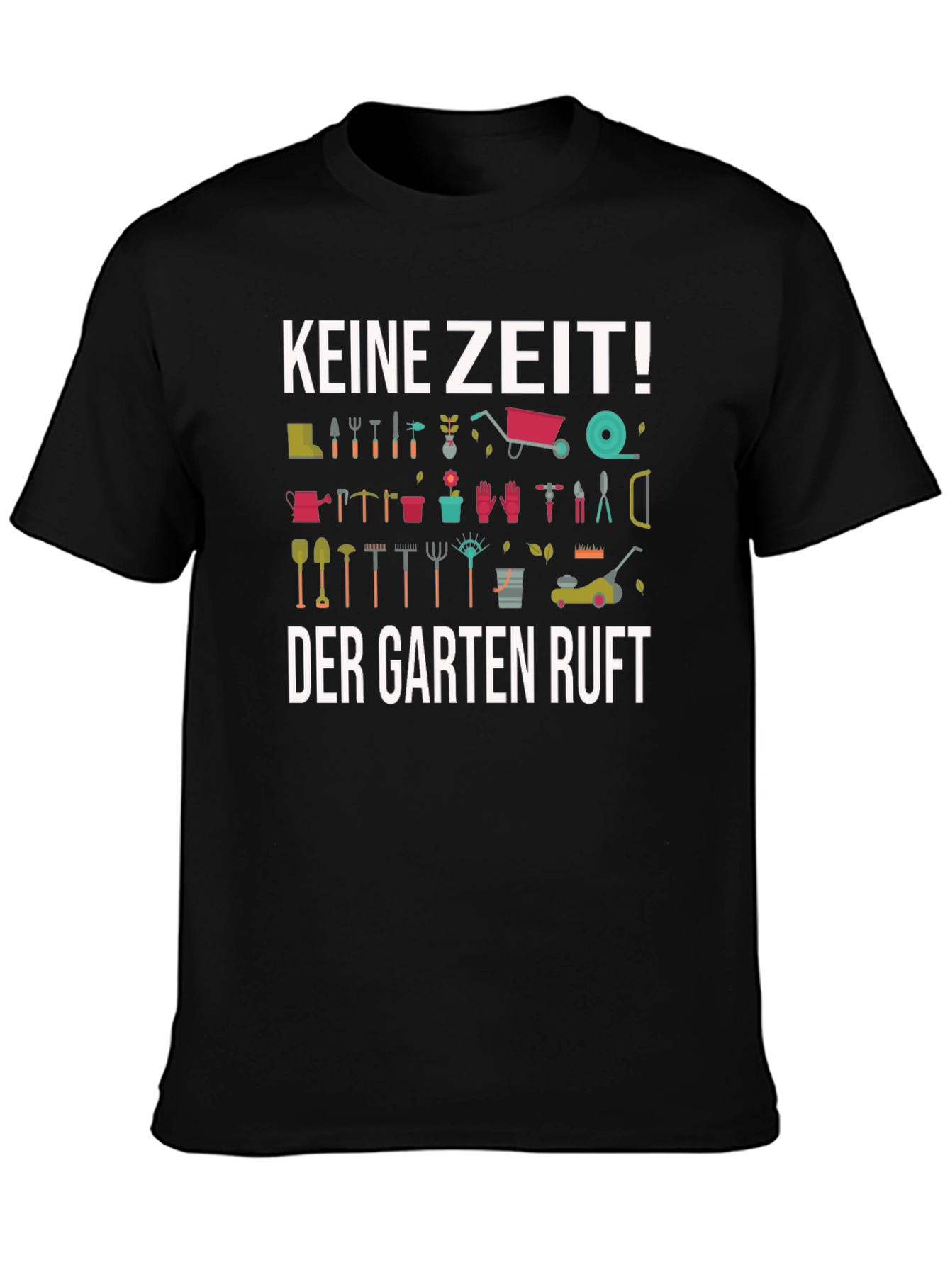 Gardening T-Shirt - Keine Zeit! Der Garten Ruft