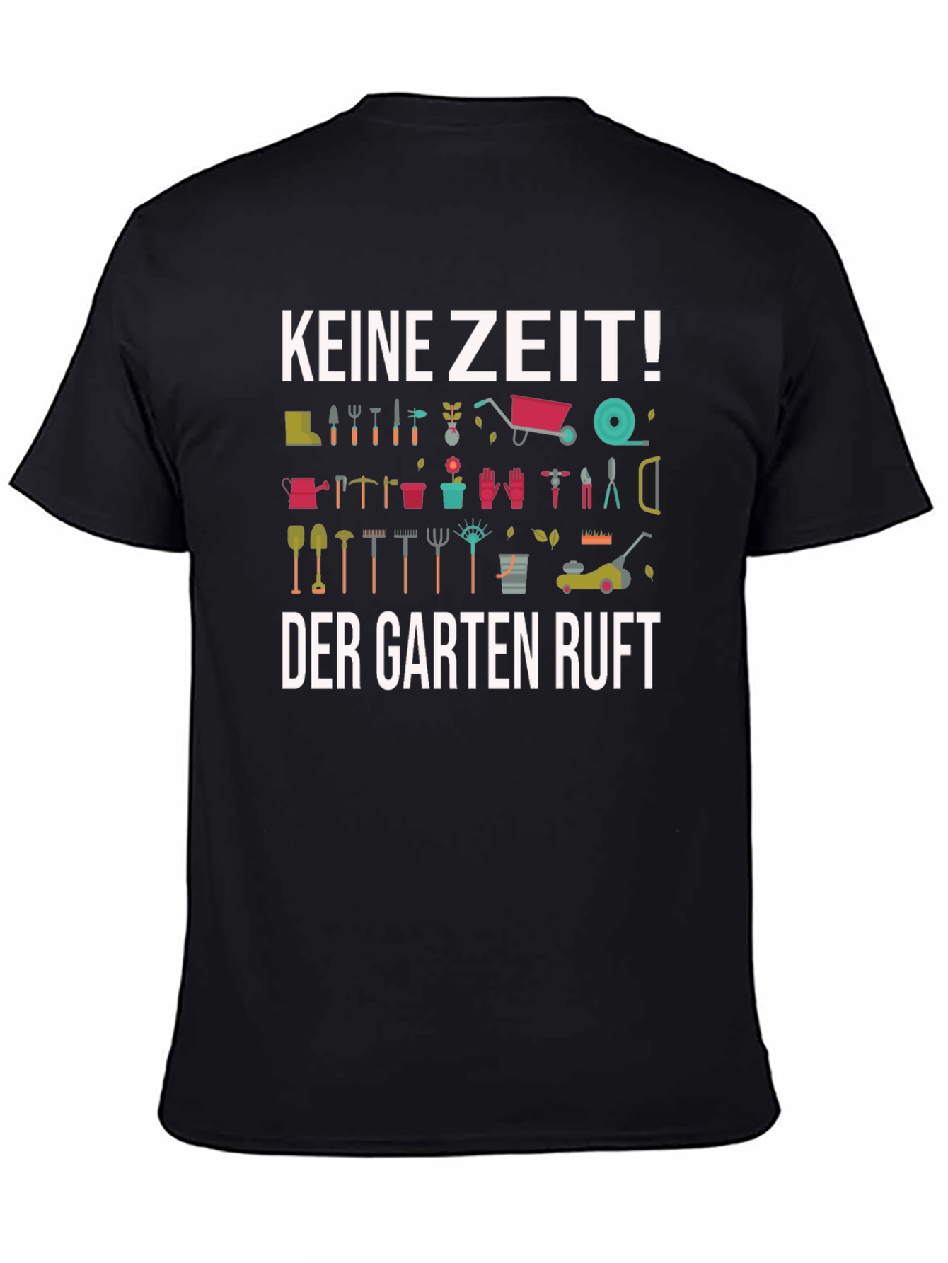 Gardening T-Shirt - Keine Zeit! Der Garten Ruft