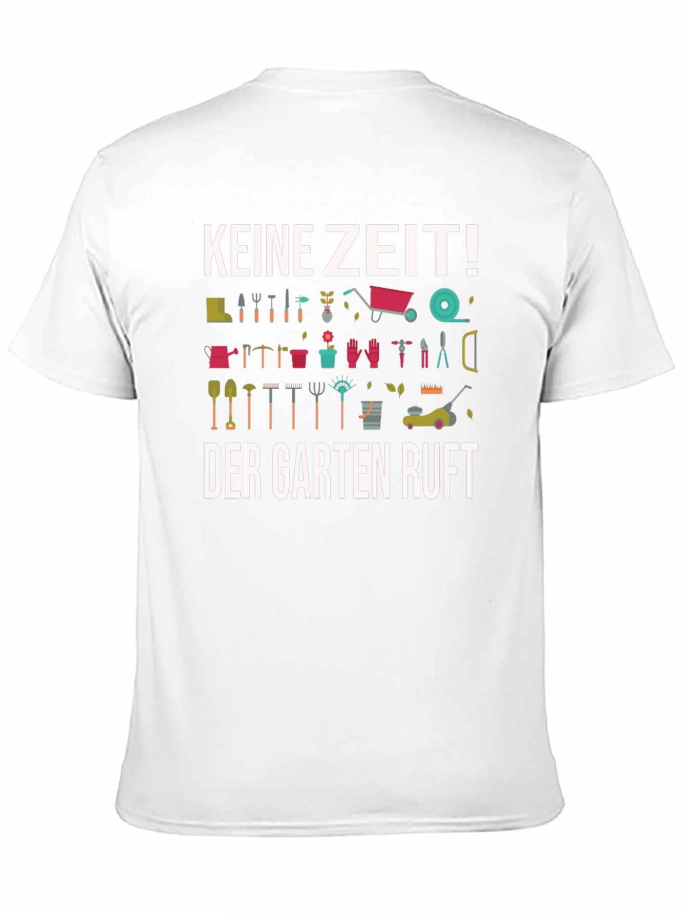 Gardening T-Shirt - Keine Zeit! Der Garten Ruft