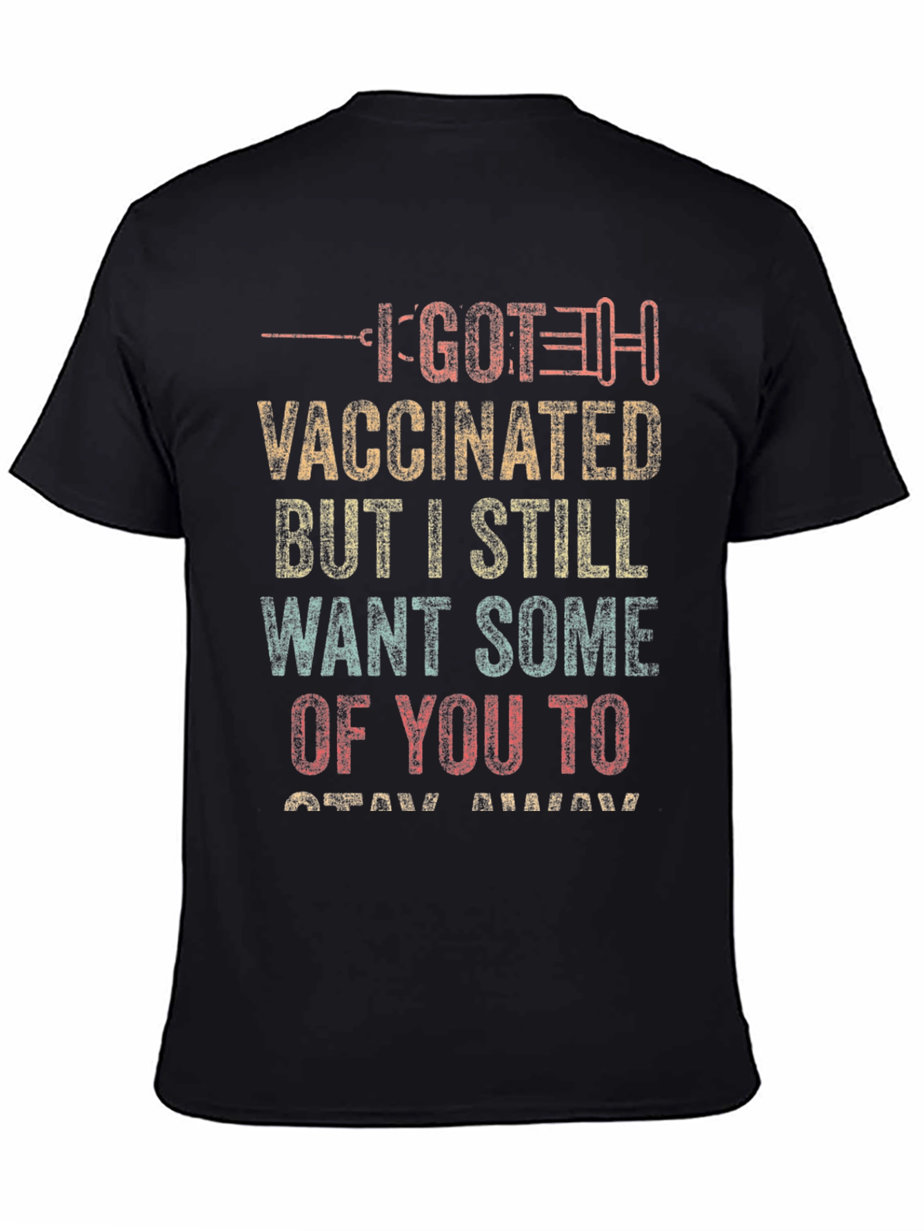 I Got Vaccinated T-Shirt - Stay Away