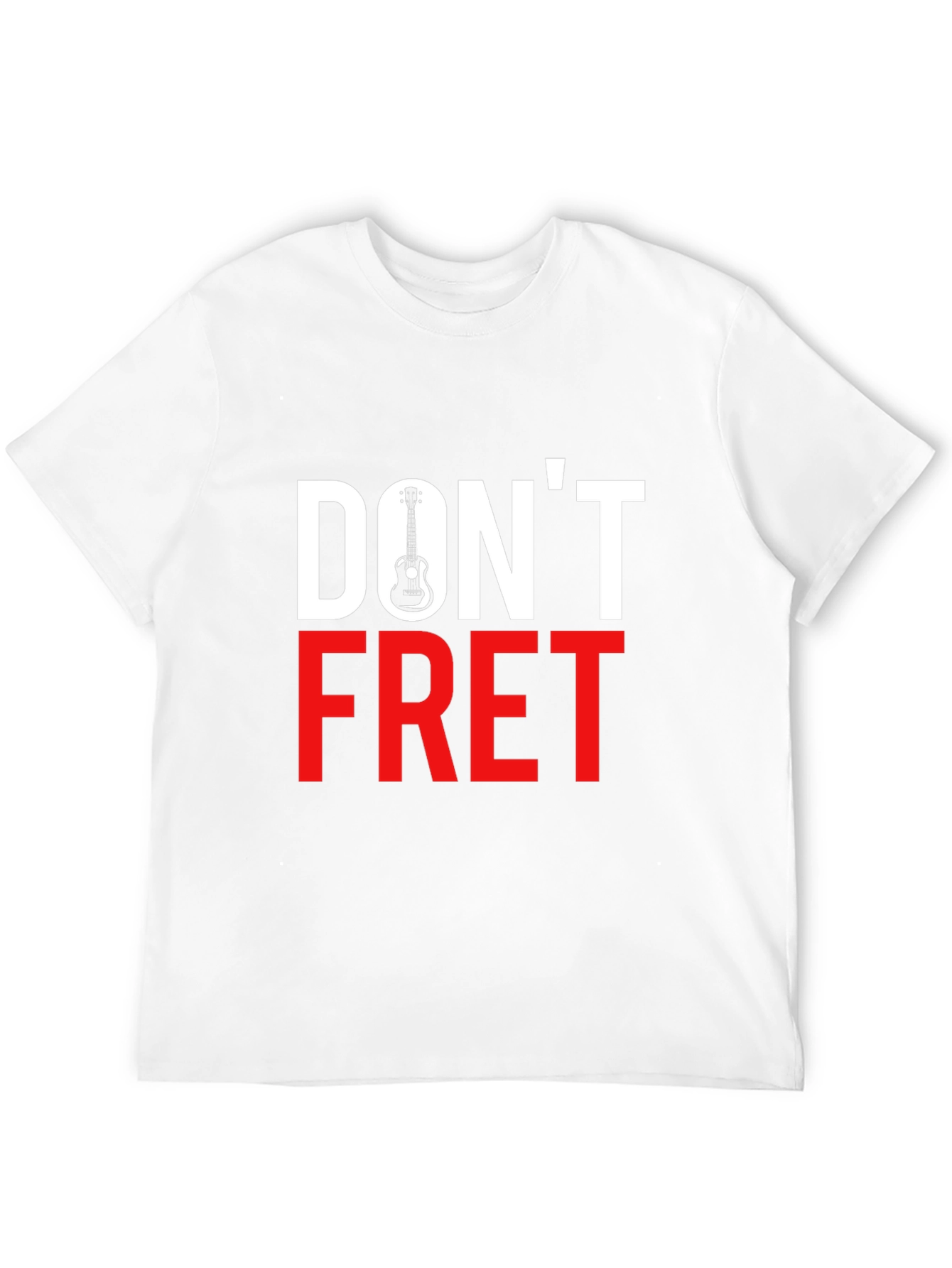Dont Fret Graphic Tee - Music Lovers T-Shirt