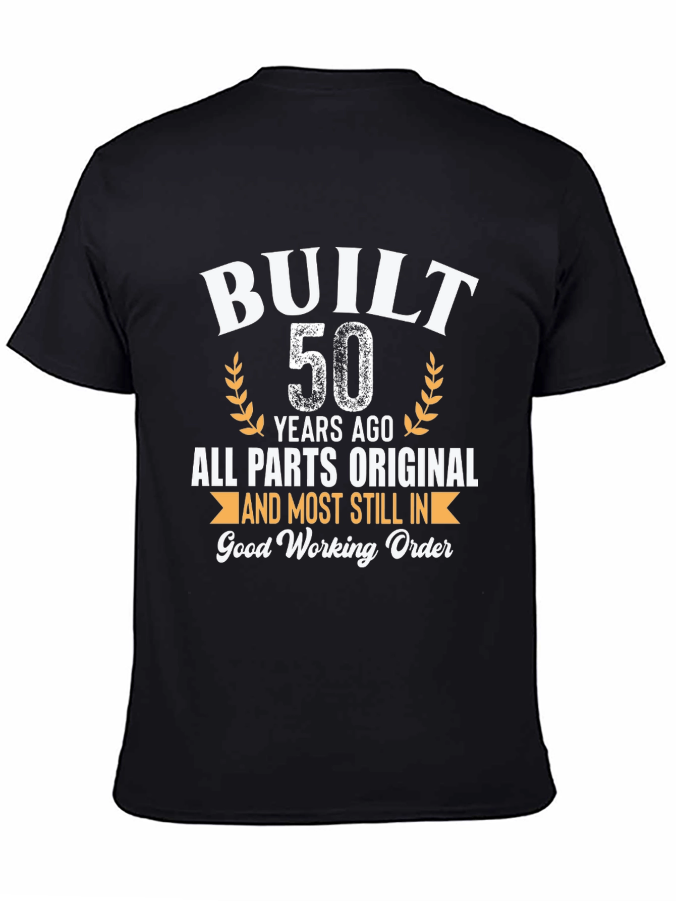 Built 50 Years Ago - Funny Birthday T-Shirt