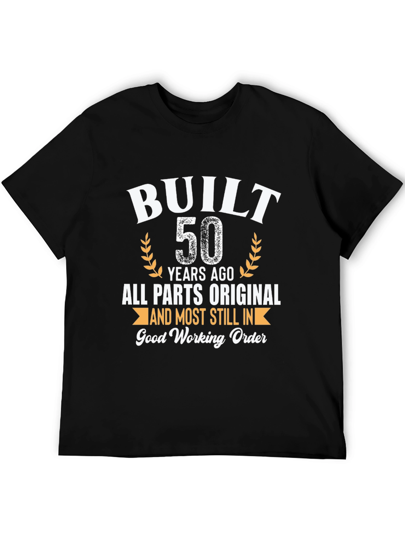 Built 50 Years Ago - Funny Birthday T-Shirt