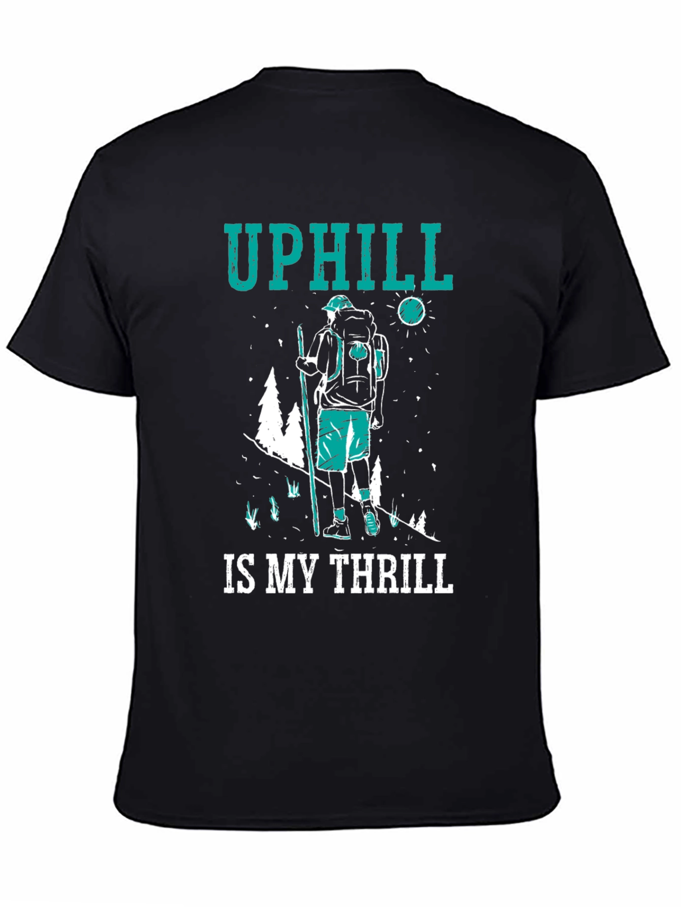Uphill is My Thrill Hiking T-Shirt