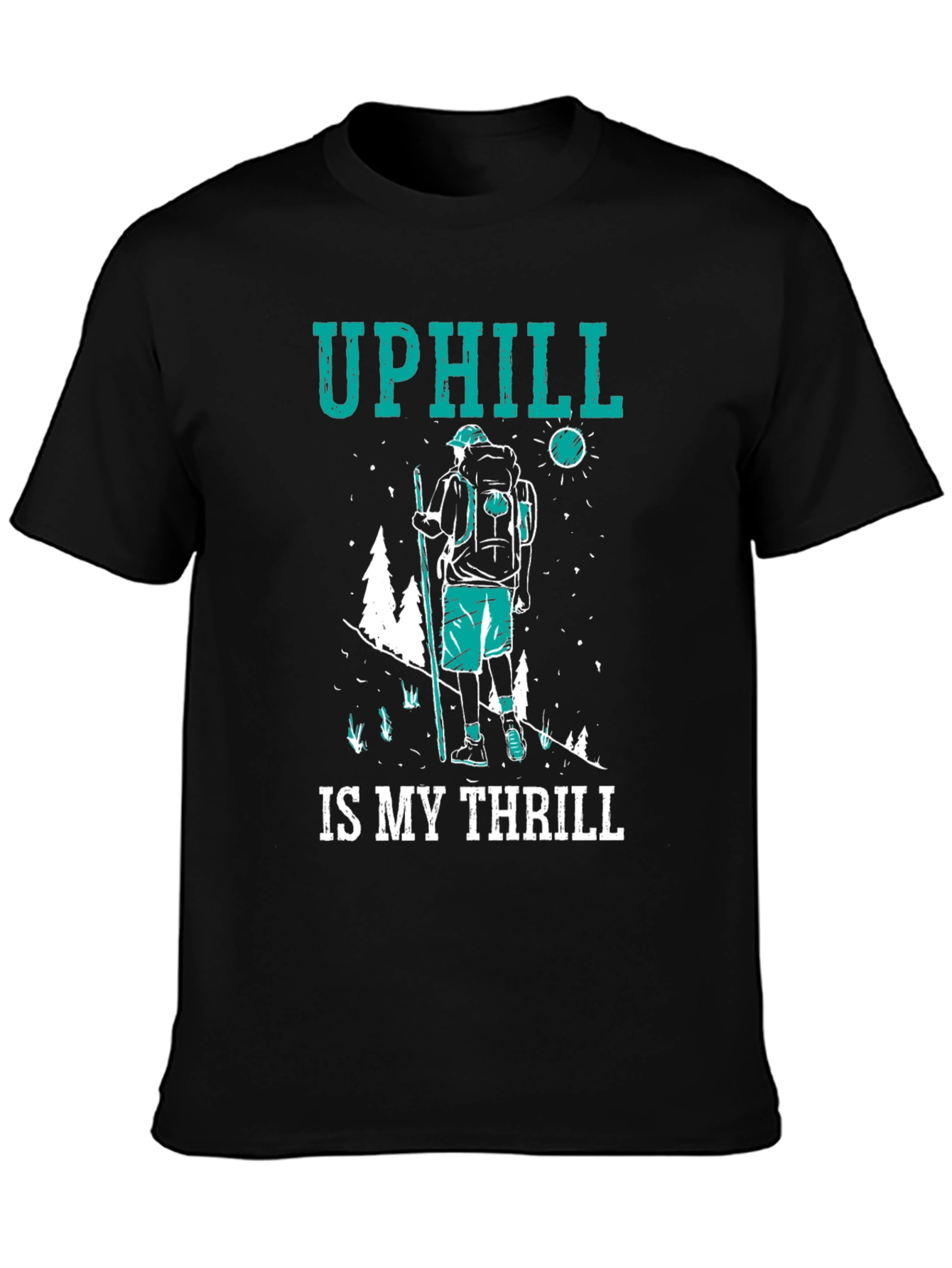 Uphill is My Thrill Hiking T-Shirt