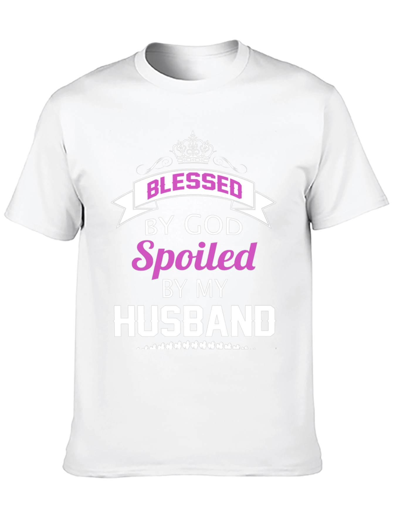 Blessed By God Spoiled By My Husband Tee