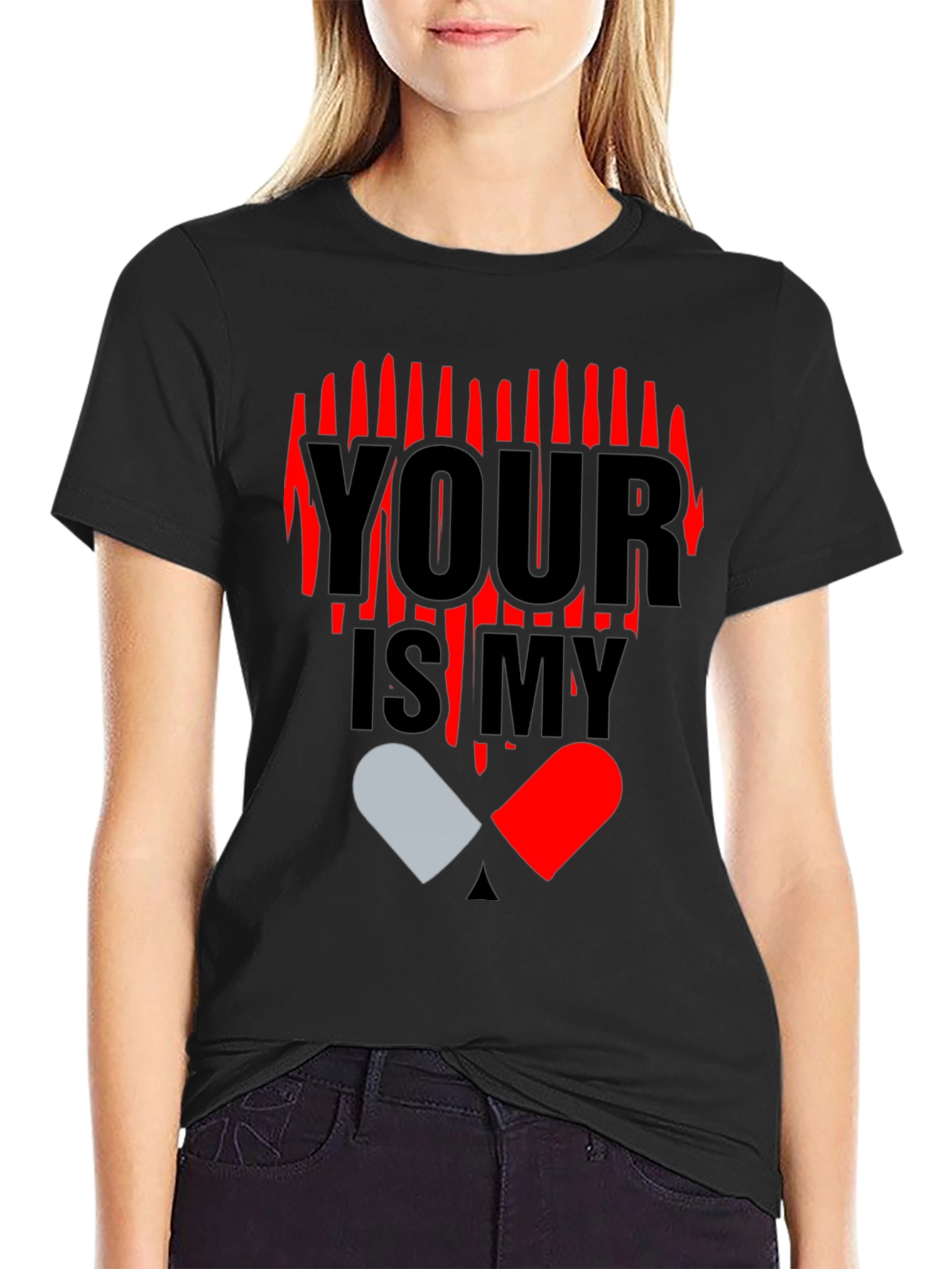 YOUR IS MY Heart Pill Graphic T-Shirt