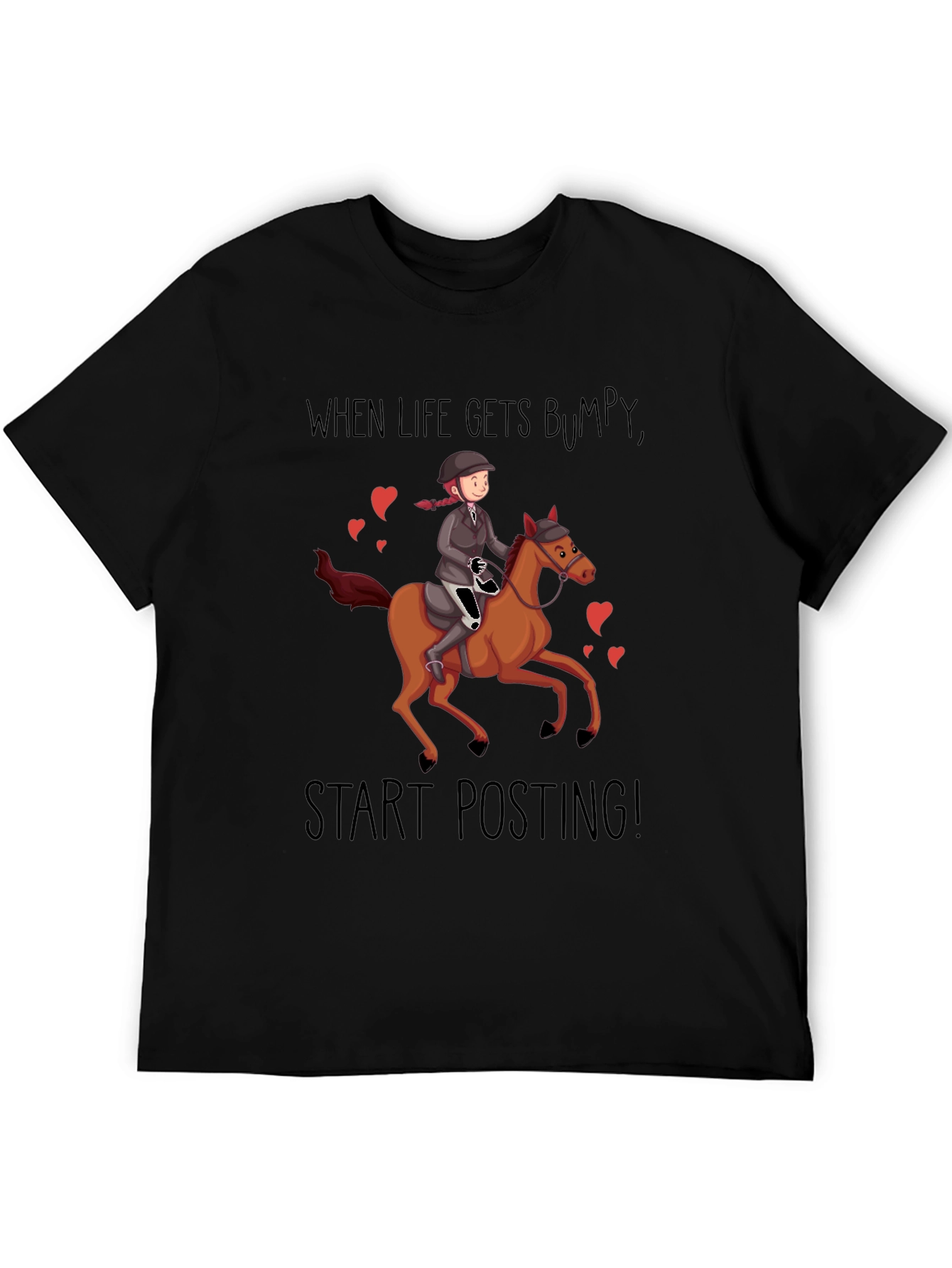 Equestrian T-Shirt - When Life Gets Bumpy