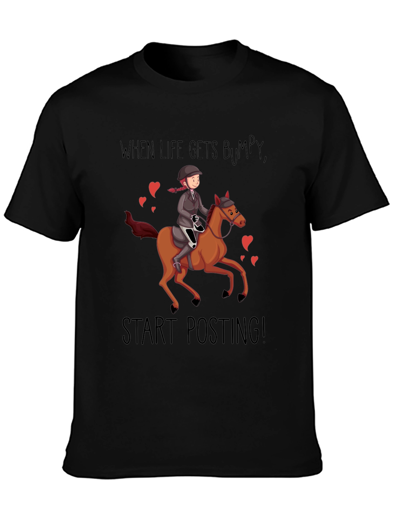 Equestrian T-Shirt - When Life Gets Bumpy