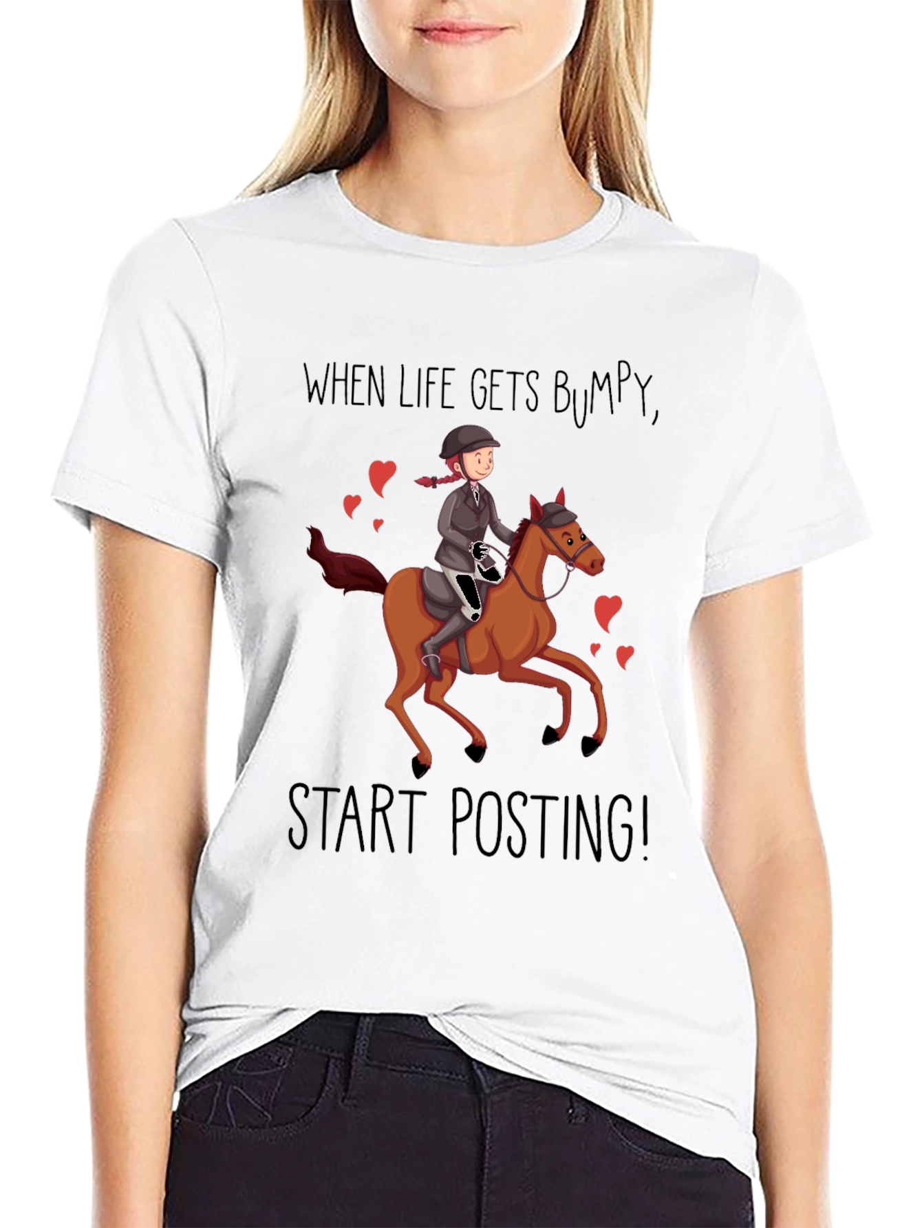 Equestrian T-Shirt - When Life Gets Bumpy