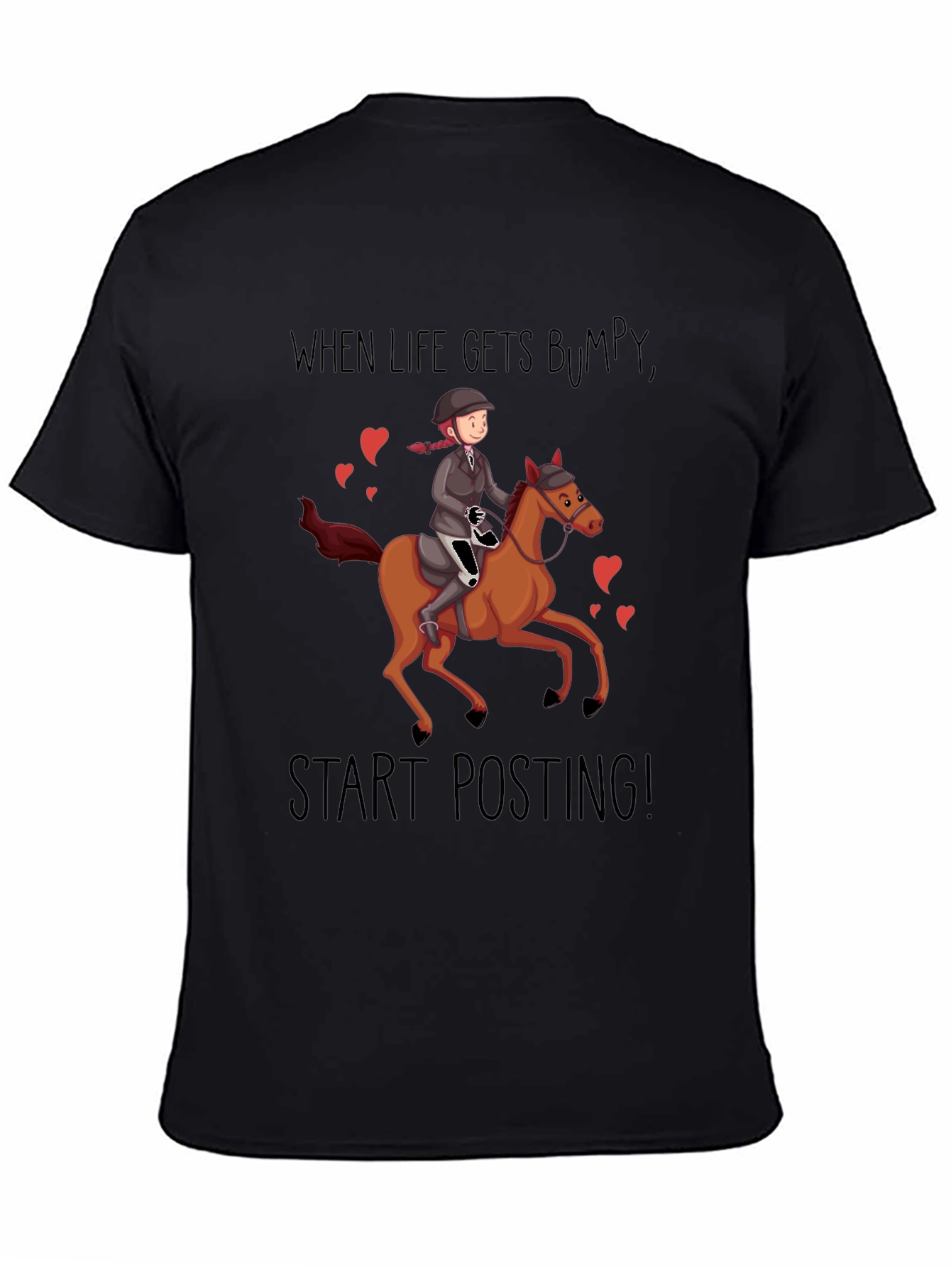 Equestrian T-Shirt - When Life Gets Bumpy